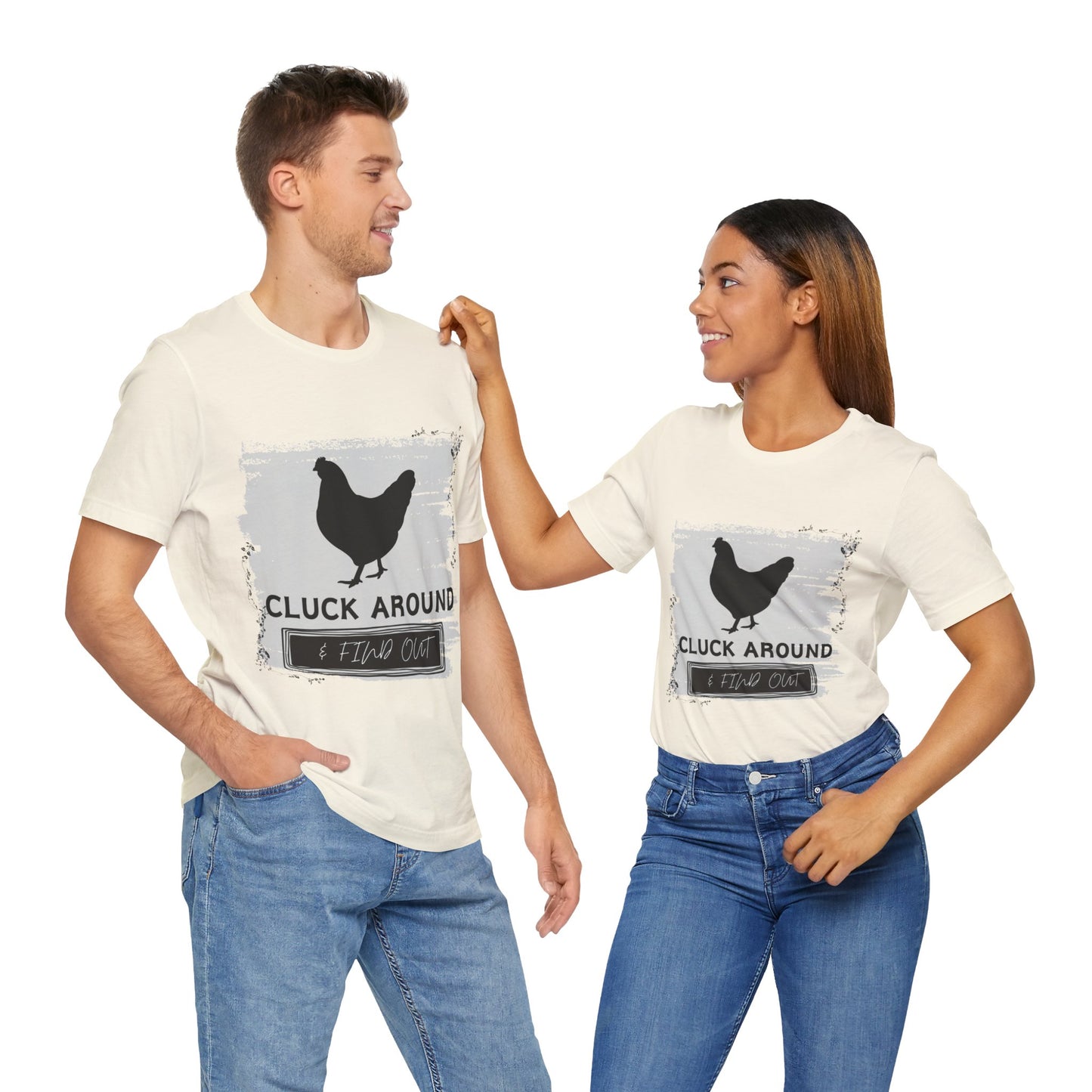 "Cluck Around & Find Out" One Sided Unisex Jersey Short Sleeve Tee (Printed on front) Chicken Shirt