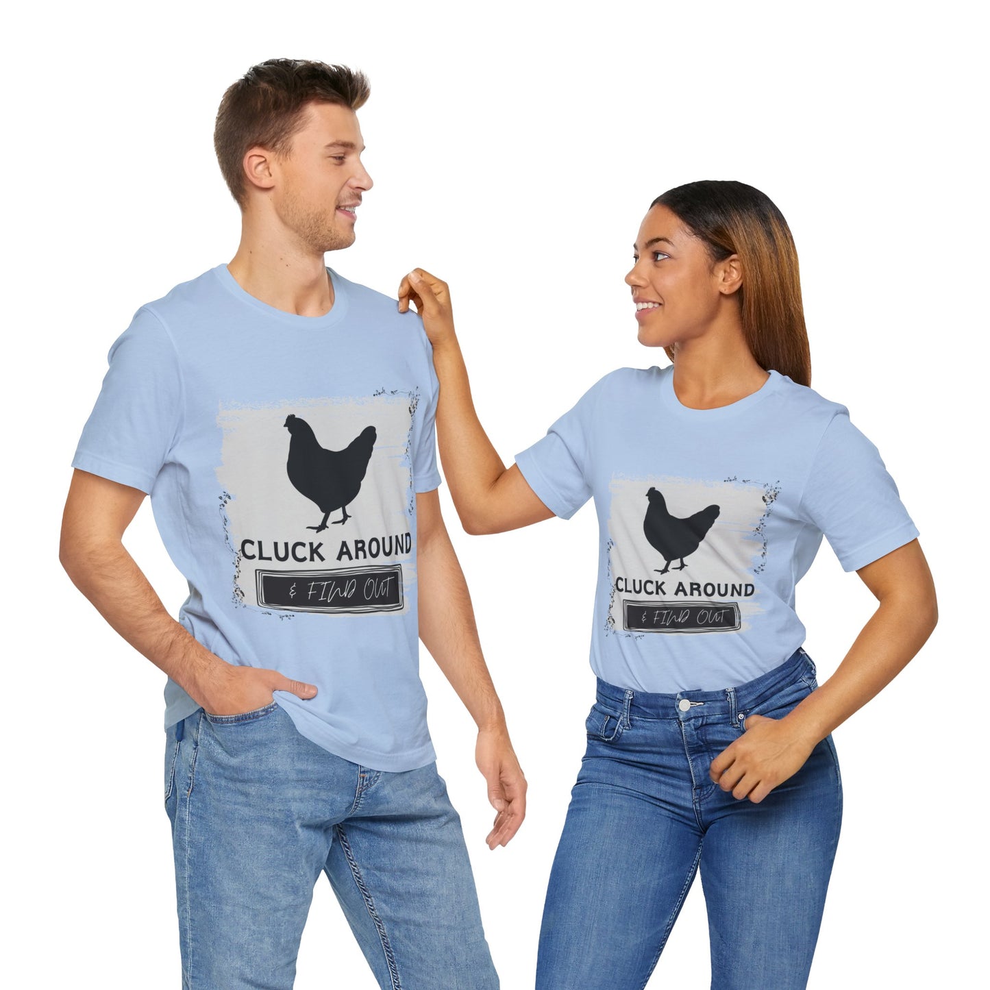 "Cluck Around & Find Out" One Sided Unisex Jersey Short Sleeve Tee (Printed on front) Chicken Shirt