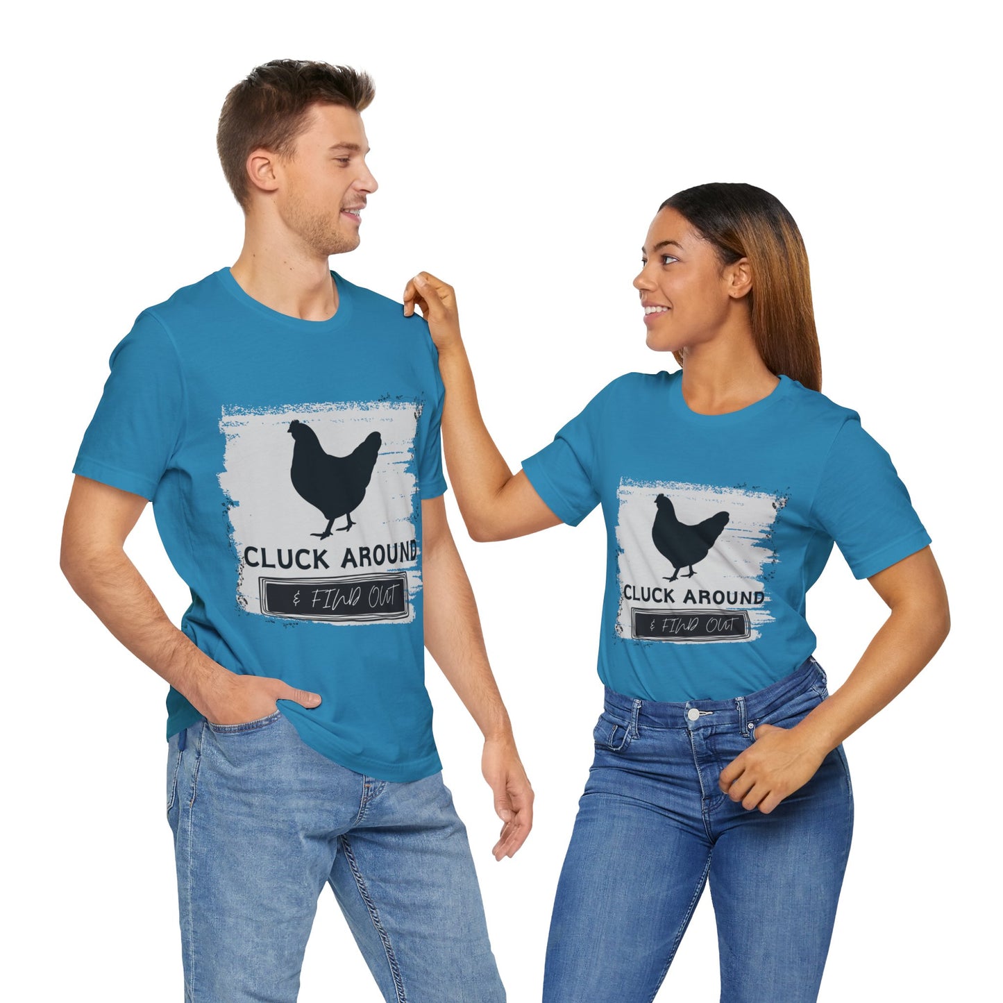 "Cluck Around & Find Out" One Sided Unisex Jersey Short Sleeve Tee (Printed on front) Chicken Shirt