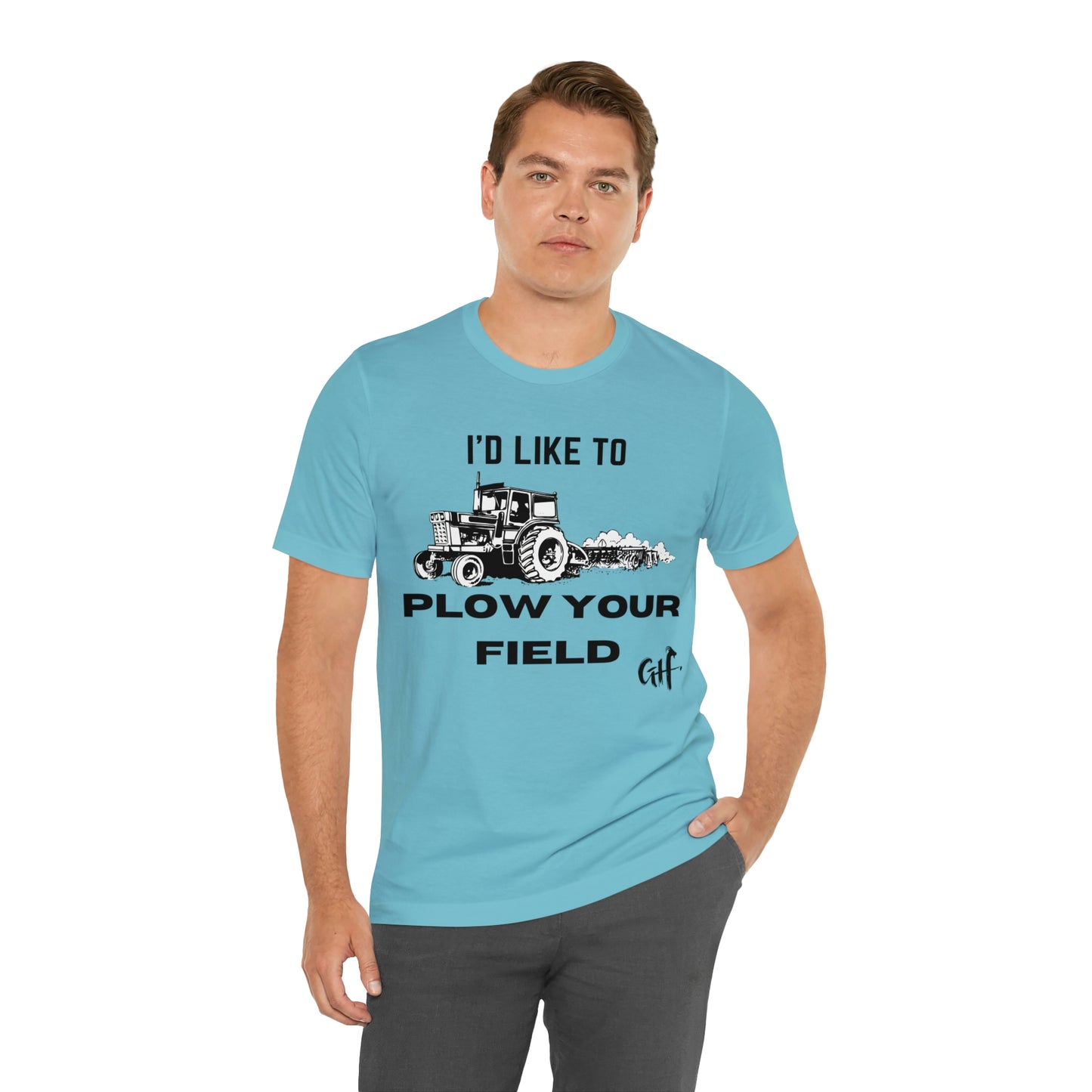 "I'd like to Plow" One Sided Unisex Jersey Short Sleeve Tee (Printed on Front)