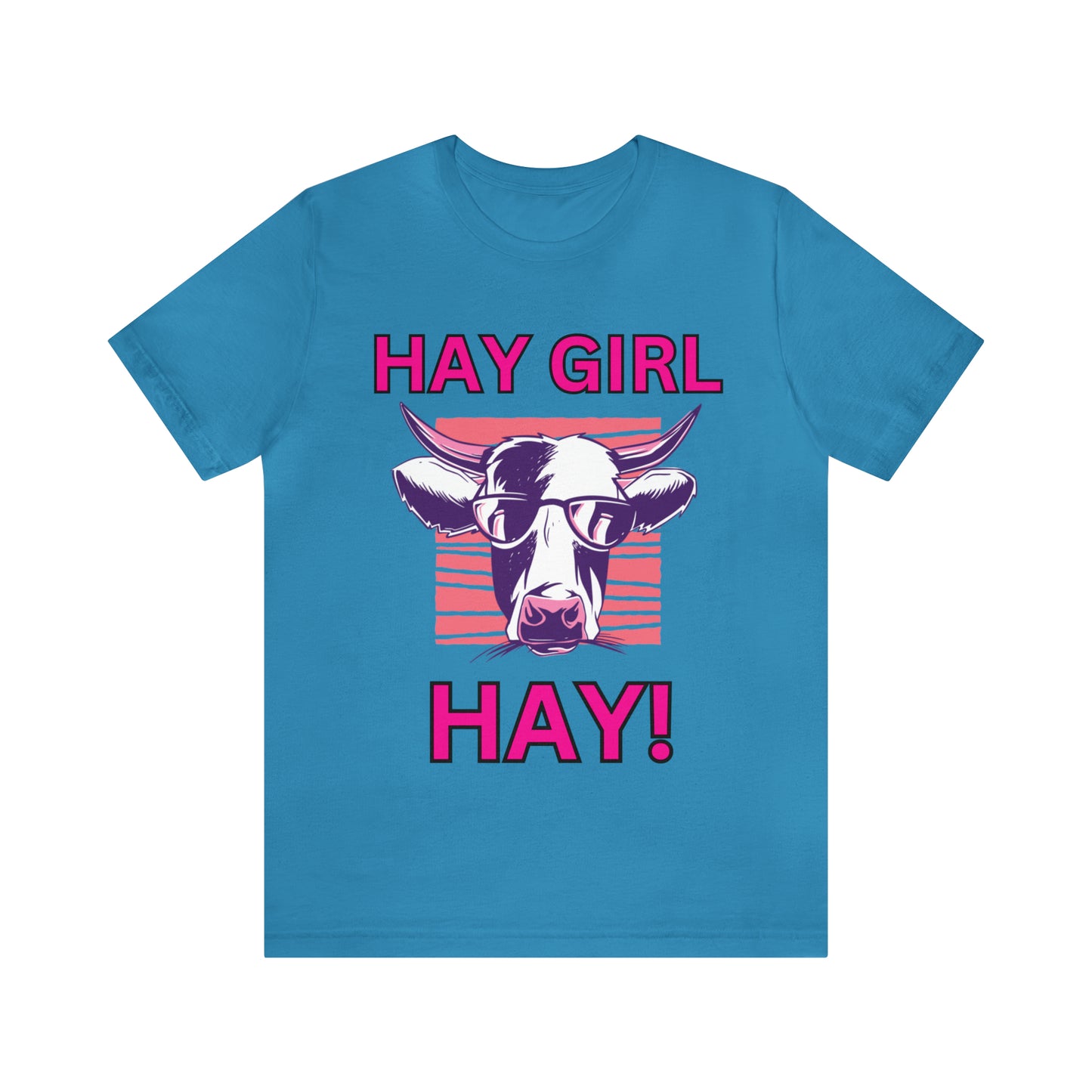 Hay Girl Hay Cow One Sided Unisex Jersey Short Sleeve Tee (Printed on Front)