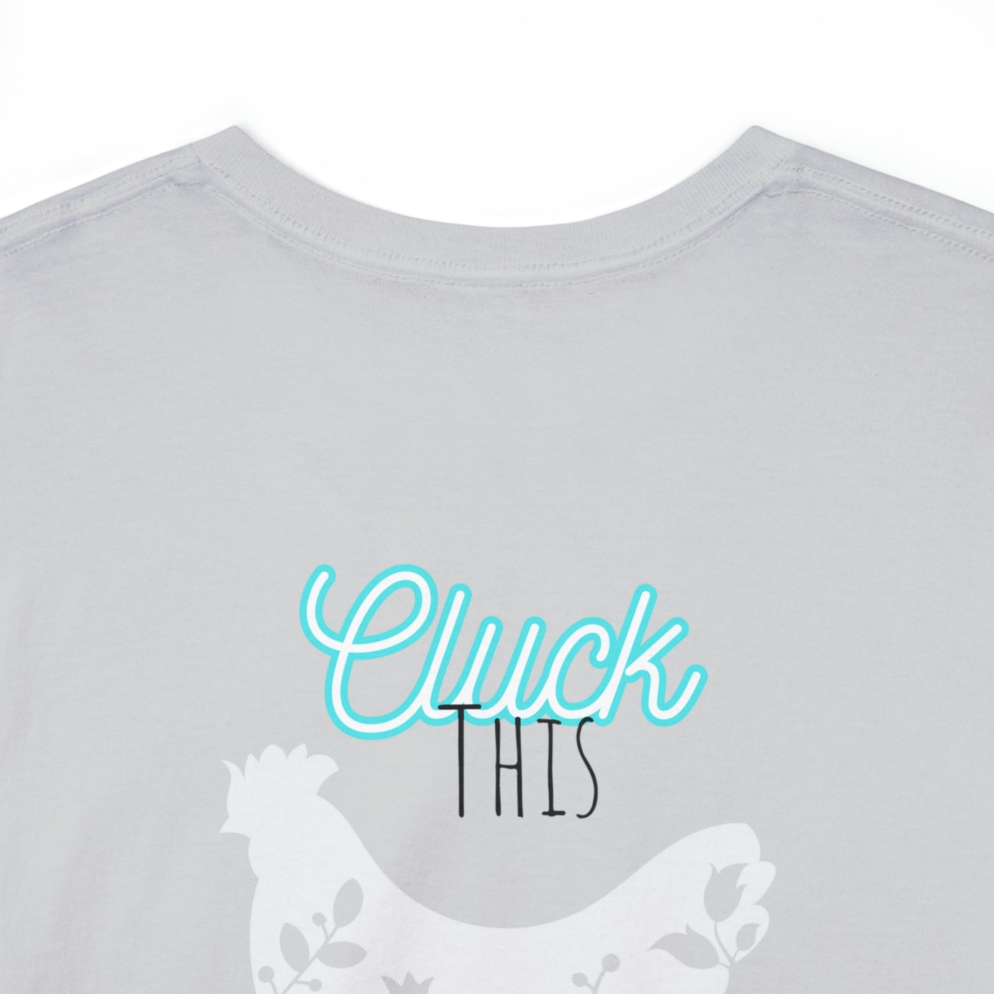 "Cluck This" One Sided Unisex Heavy Cotton Tee - Printed on Back