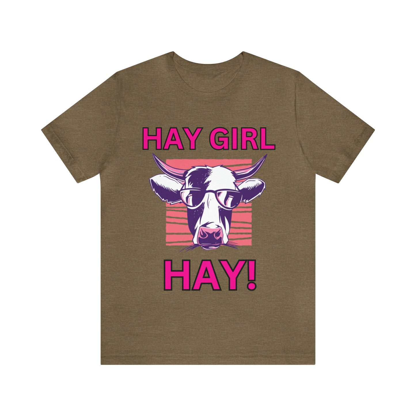 Hay Girl Hay Cow One Sided Unisex Jersey Short Sleeve Tee (Printed on Front)
