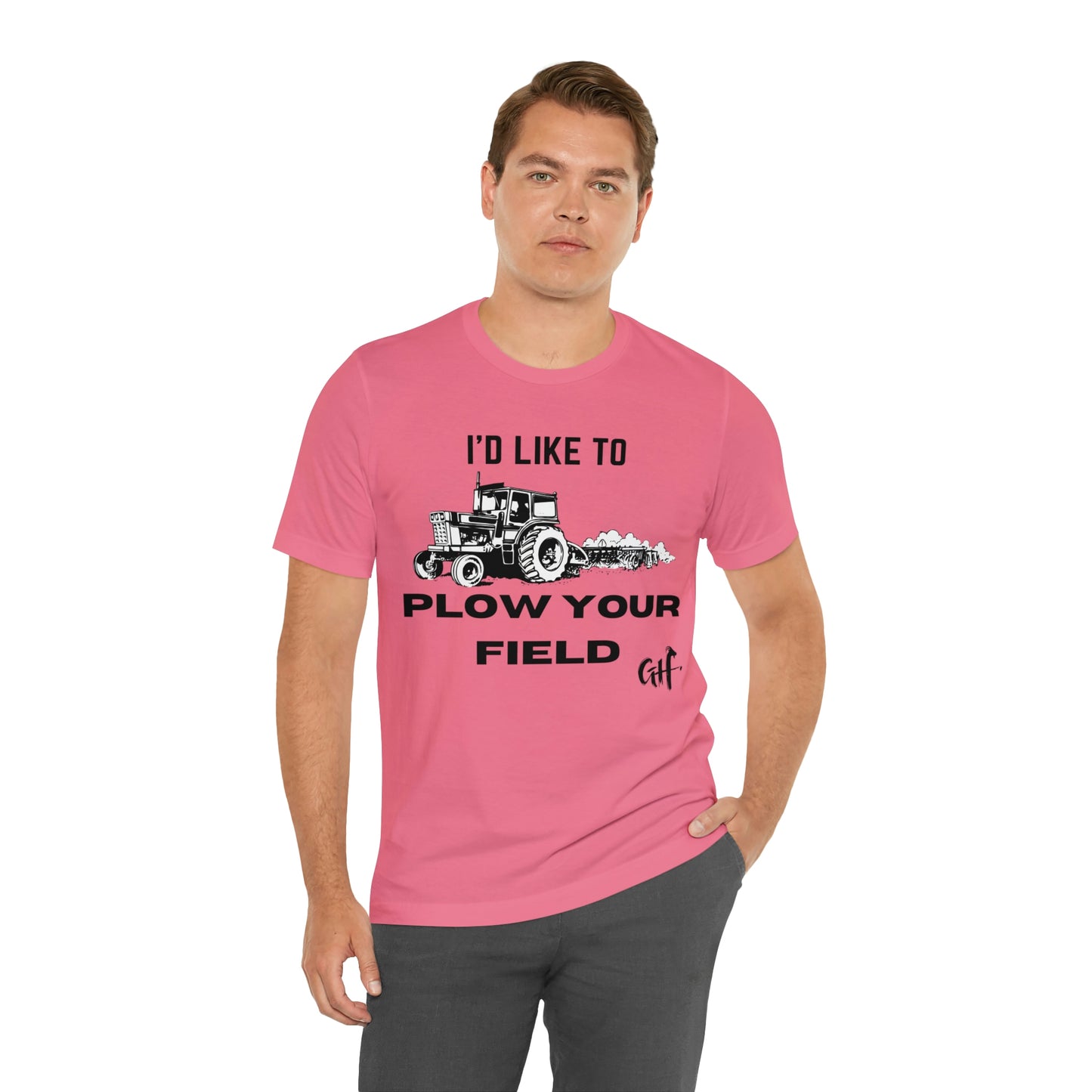 "I'd like to Plow" One Sided Unisex Jersey Short Sleeve Tee (Printed on Front)