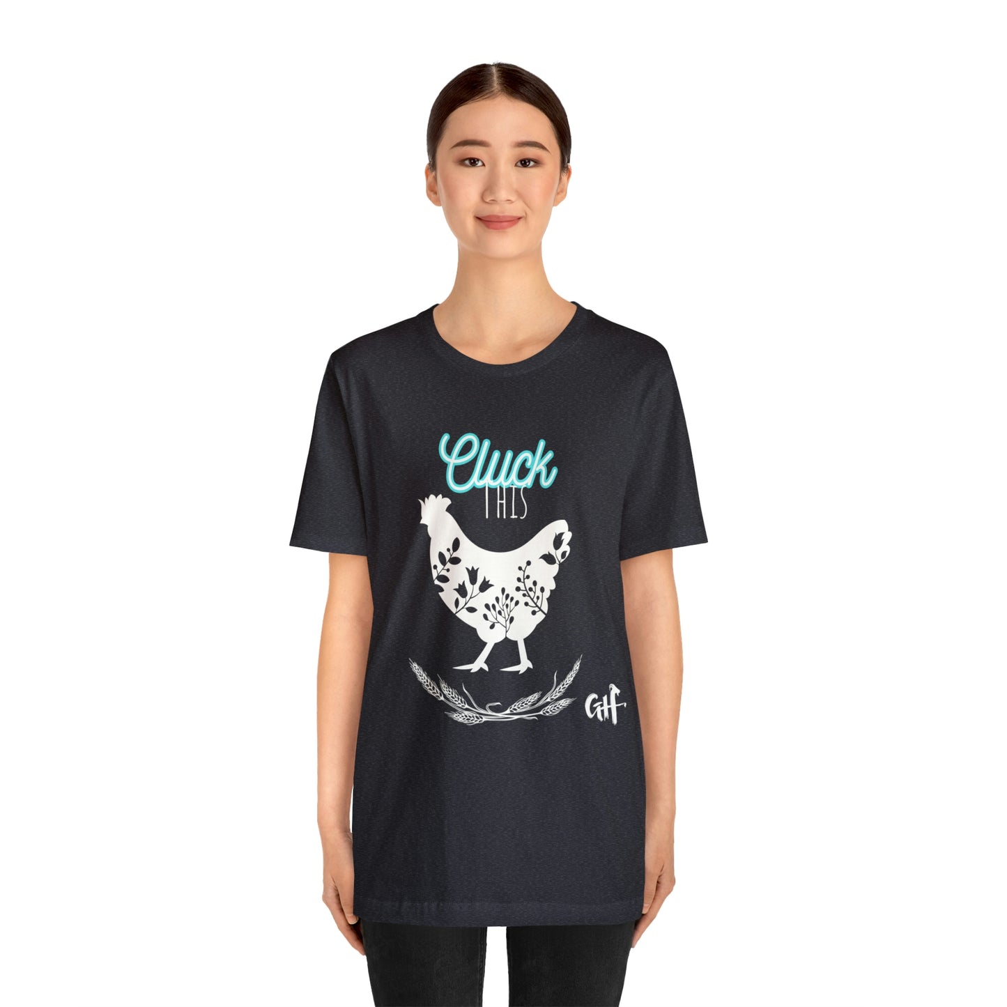 "Cluck This" One Sided Unisex Jersey Short Sleeve Tee - Printed on Front