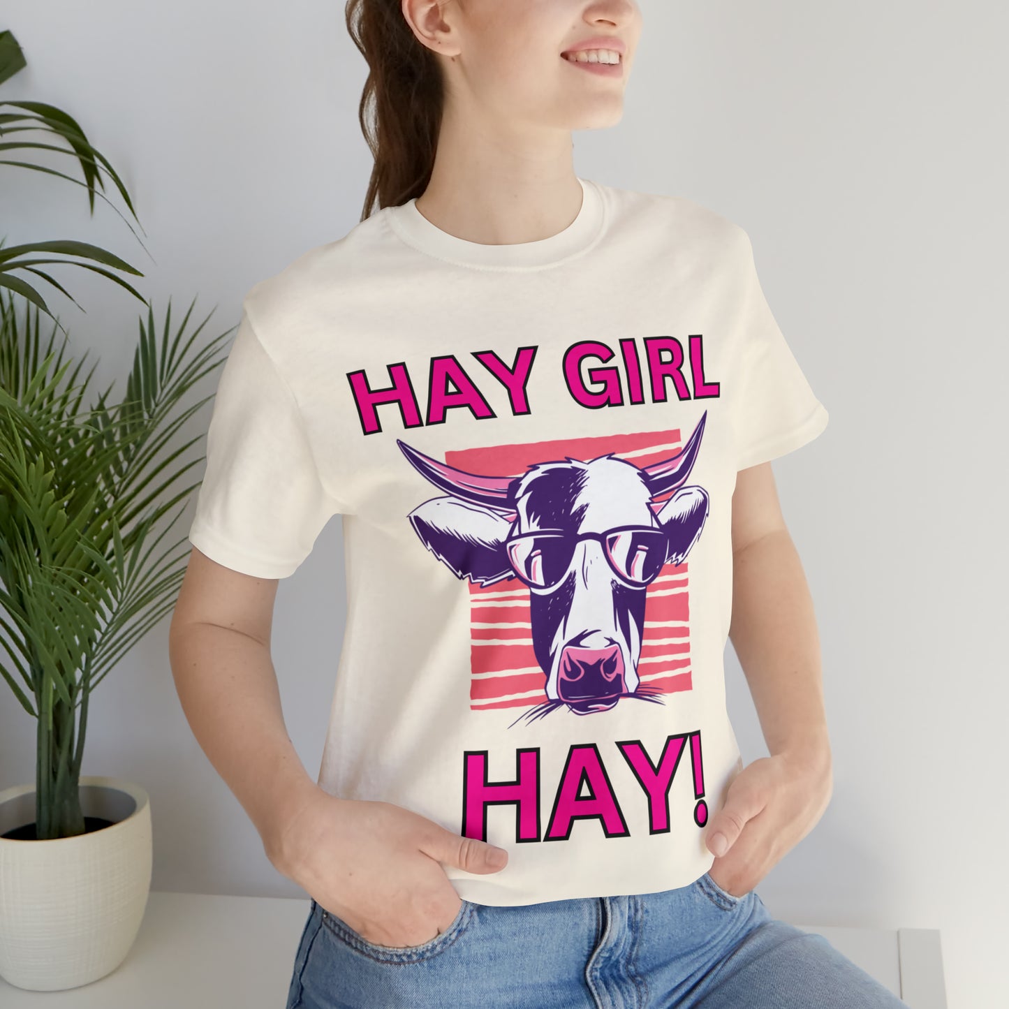 Hay Girl Hay Cow One Sided Unisex Jersey Short Sleeve Tee (Printed on Front)