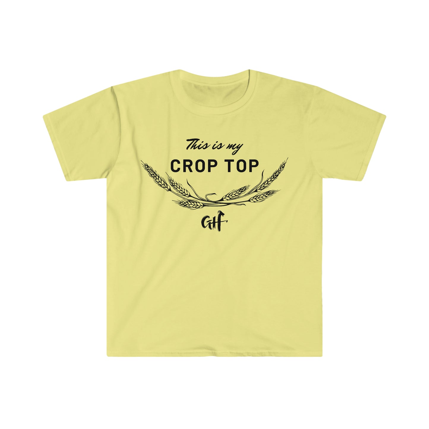 "This is my Crop Top- Wheat" One Sided Unisex Softstyle T-Shirt (Printed on Front)