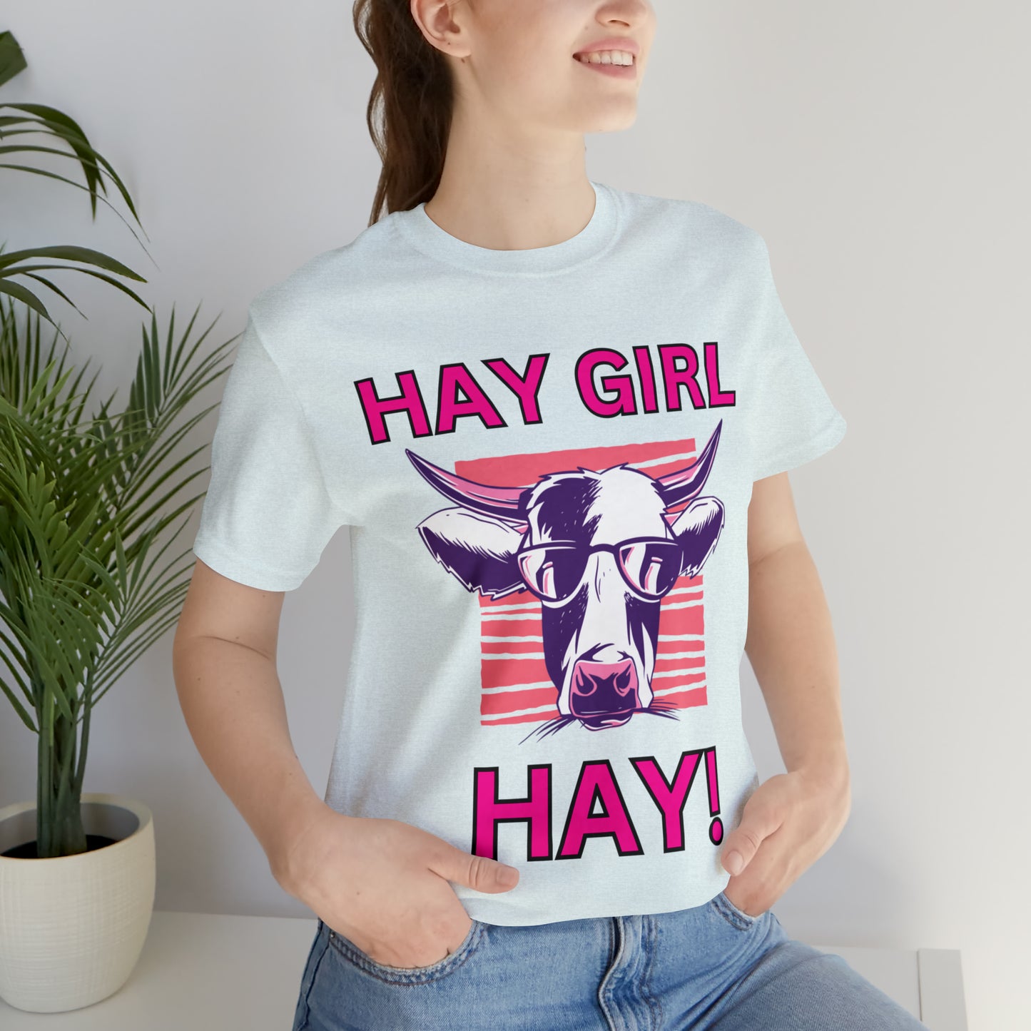 Hay Girl Hay Cow One Sided Unisex Jersey Short Sleeve Tee (Printed on Front)