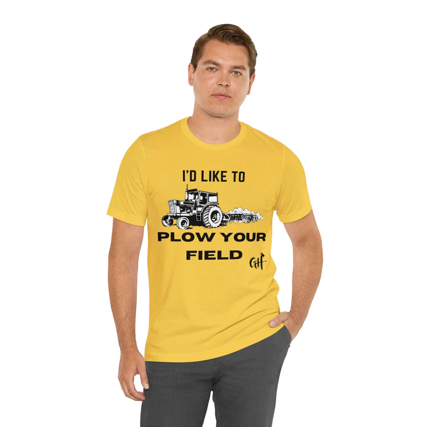 "I'd like to Plow" One Sided Unisex Jersey Short Sleeve Tee (Printed on Front)