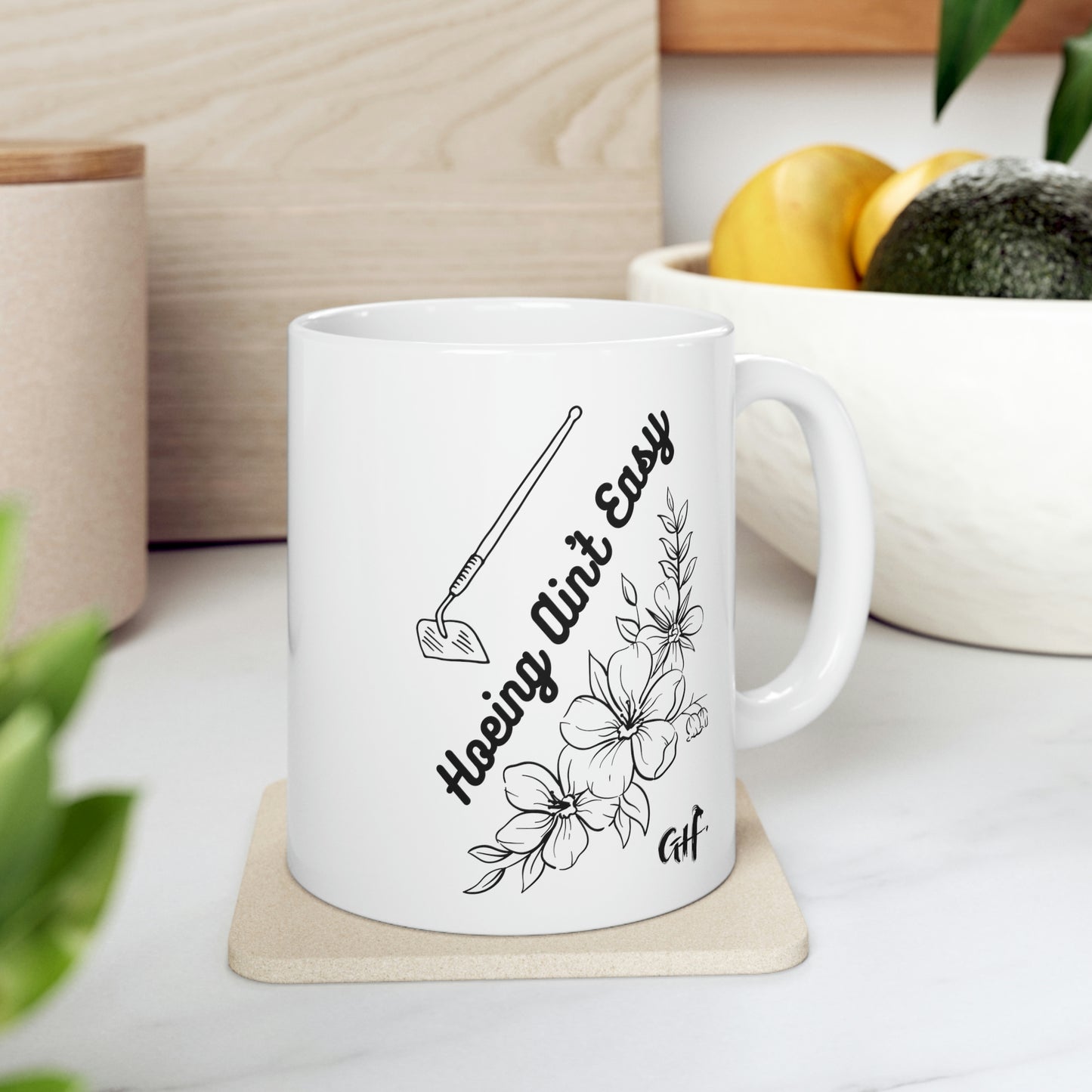 "Hoeing Ain't Easy" Ceramic Mug 11oz