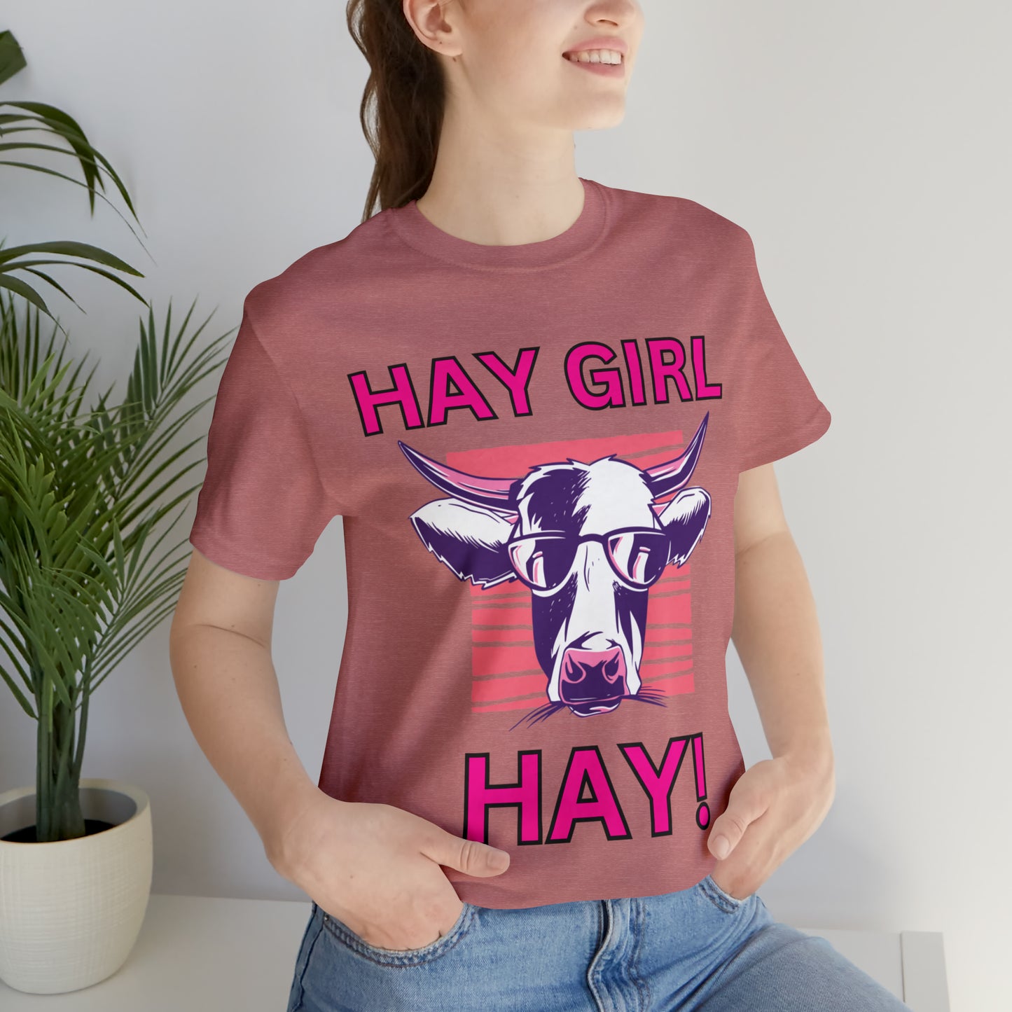 Hay Girl Hay Cow One Sided Unisex Jersey Short Sleeve Tee (Printed on Front)