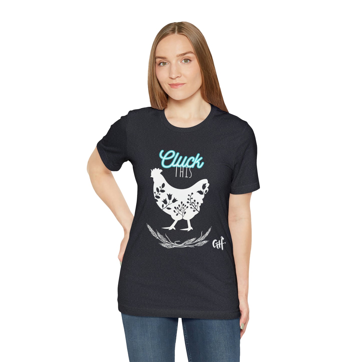 "Cluck This" One Sided Unisex Jersey Short Sleeve Tee - Printed on Front