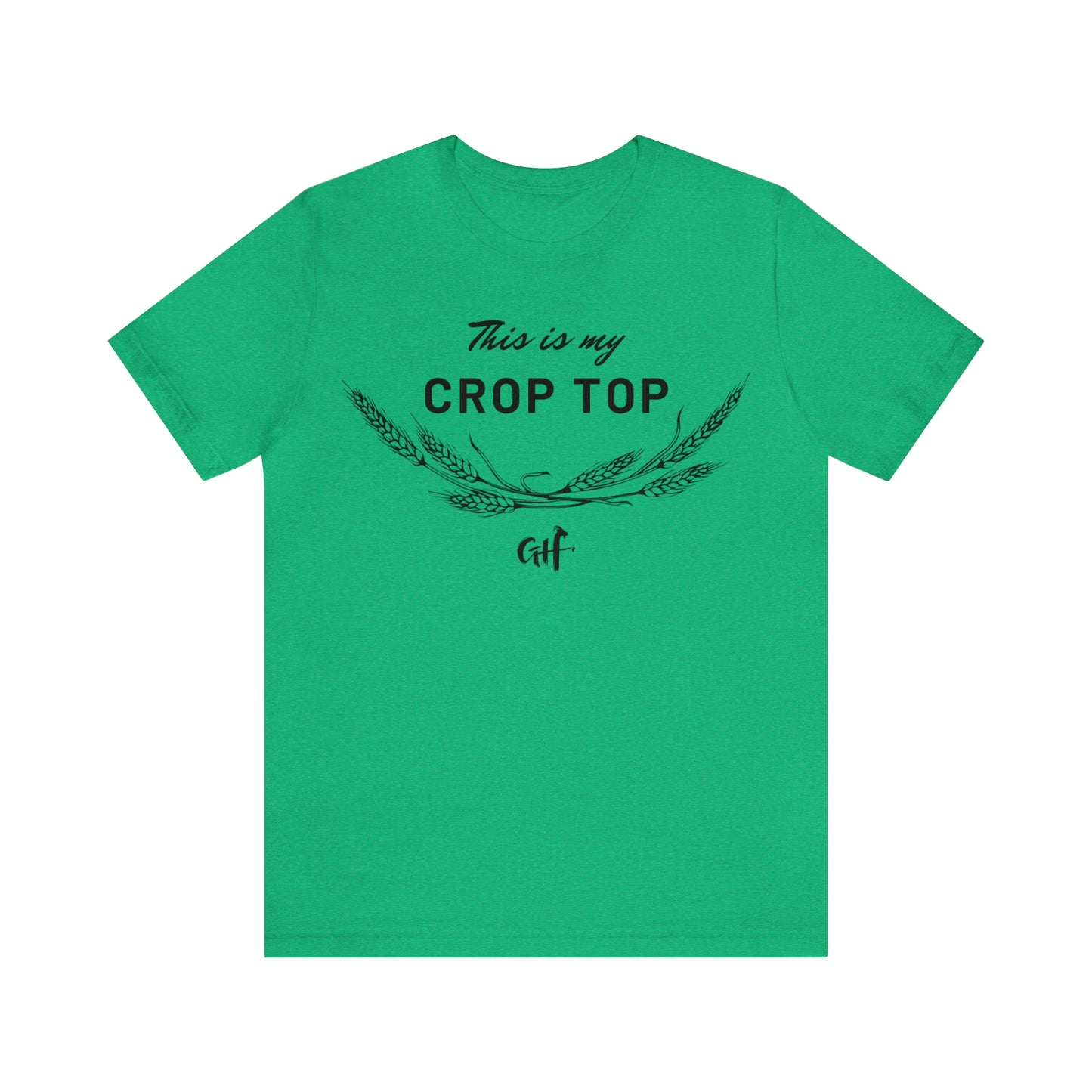 "This is my Crop Top" One Sided Unisex Jersey Short Sleeve Tee (Printed on Front)