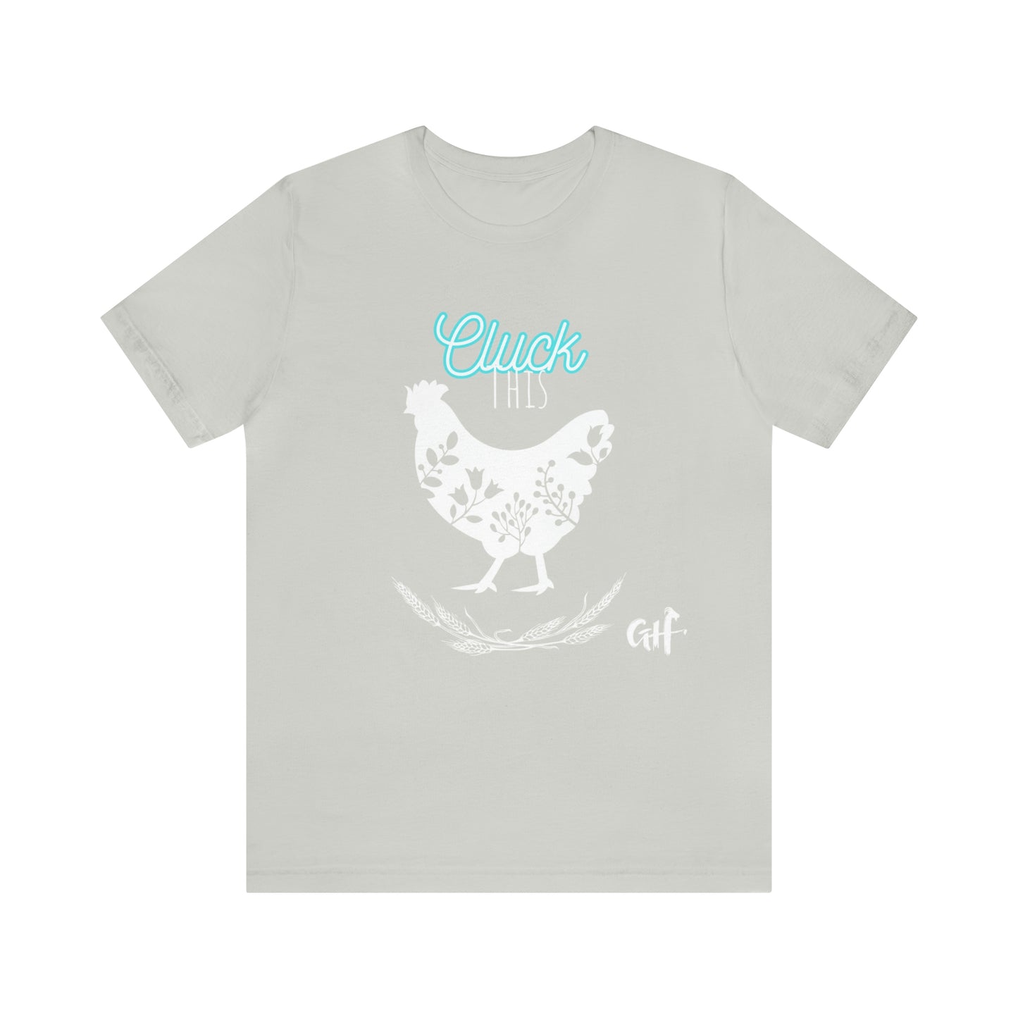 "Cluck This" One Sided Unisex Jersey Short Sleeve Tee - Printed on Front