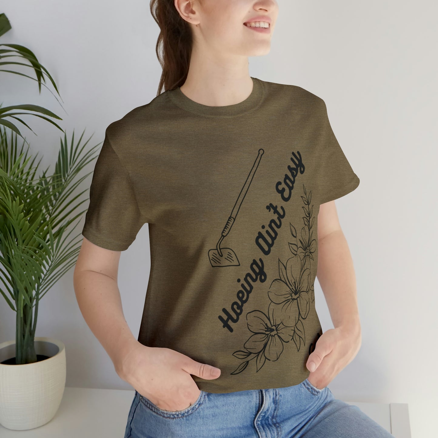 "Hoeing Ain't Easy" One Sided Unisex Jersey Short Sleeve Tee (Printed on Front)