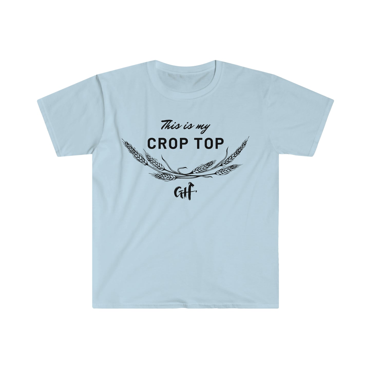 "This is my Crop Top- Wheat" One Sided Unisex Softstyle T-Shirt (Printed on Front)