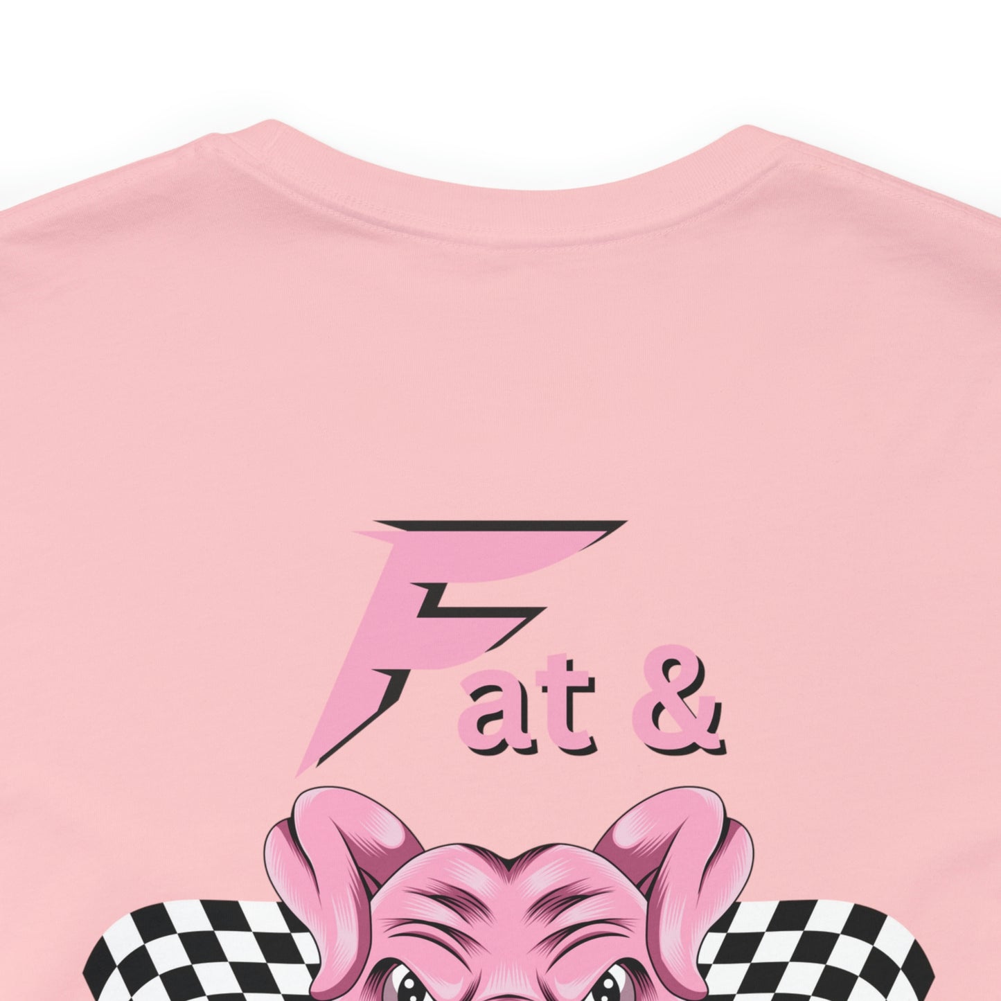 "Fat & Furious" Two Sided Unisex Jersey Short Sleeve Tee