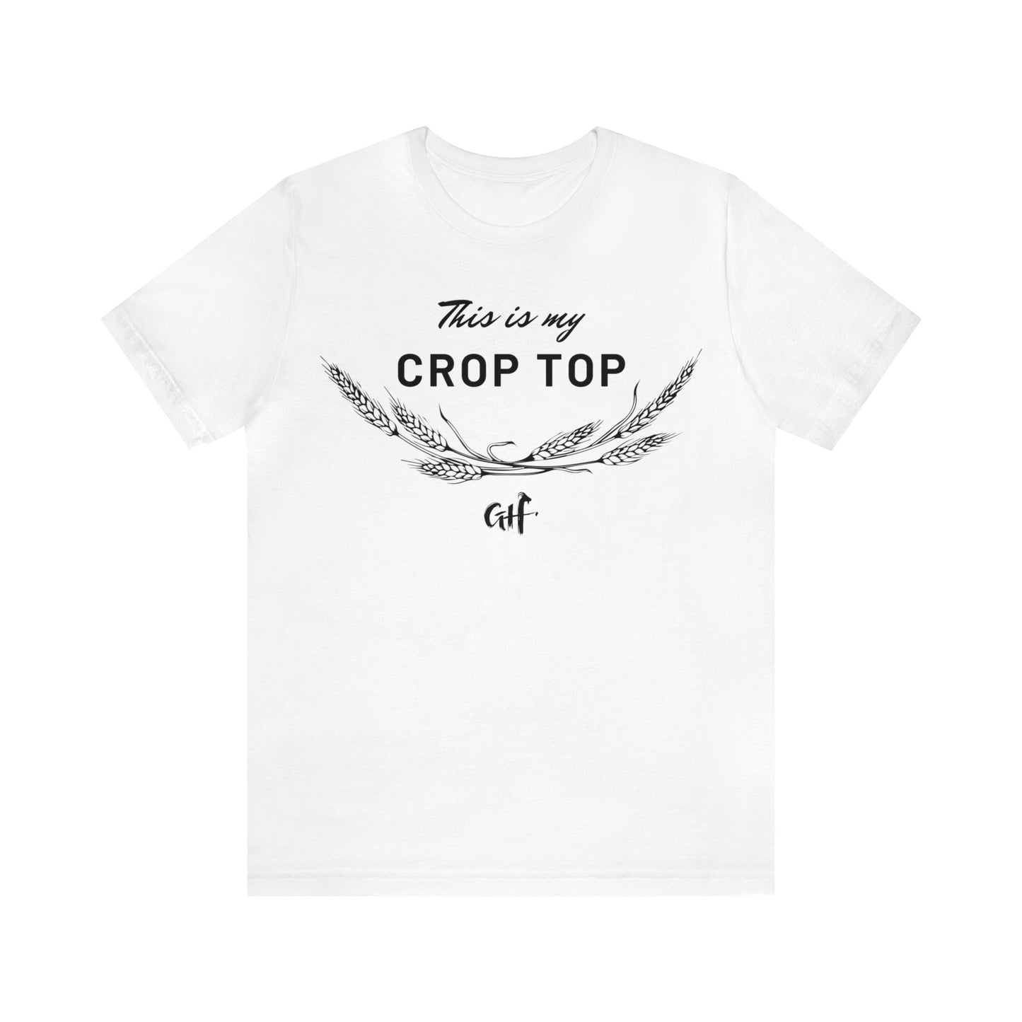 "This is my Crop Top" One Sided Unisex Jersey Short Sleeve Tee (Printed on Front)