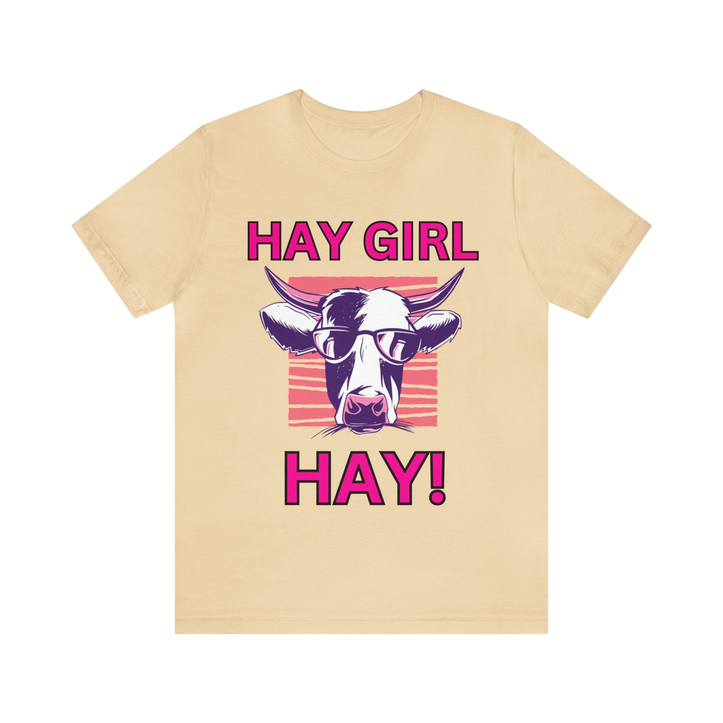 Hay Girl Hay Cow One Sided Unisex Jersey Short Sleeve Tee (Printed on Front)