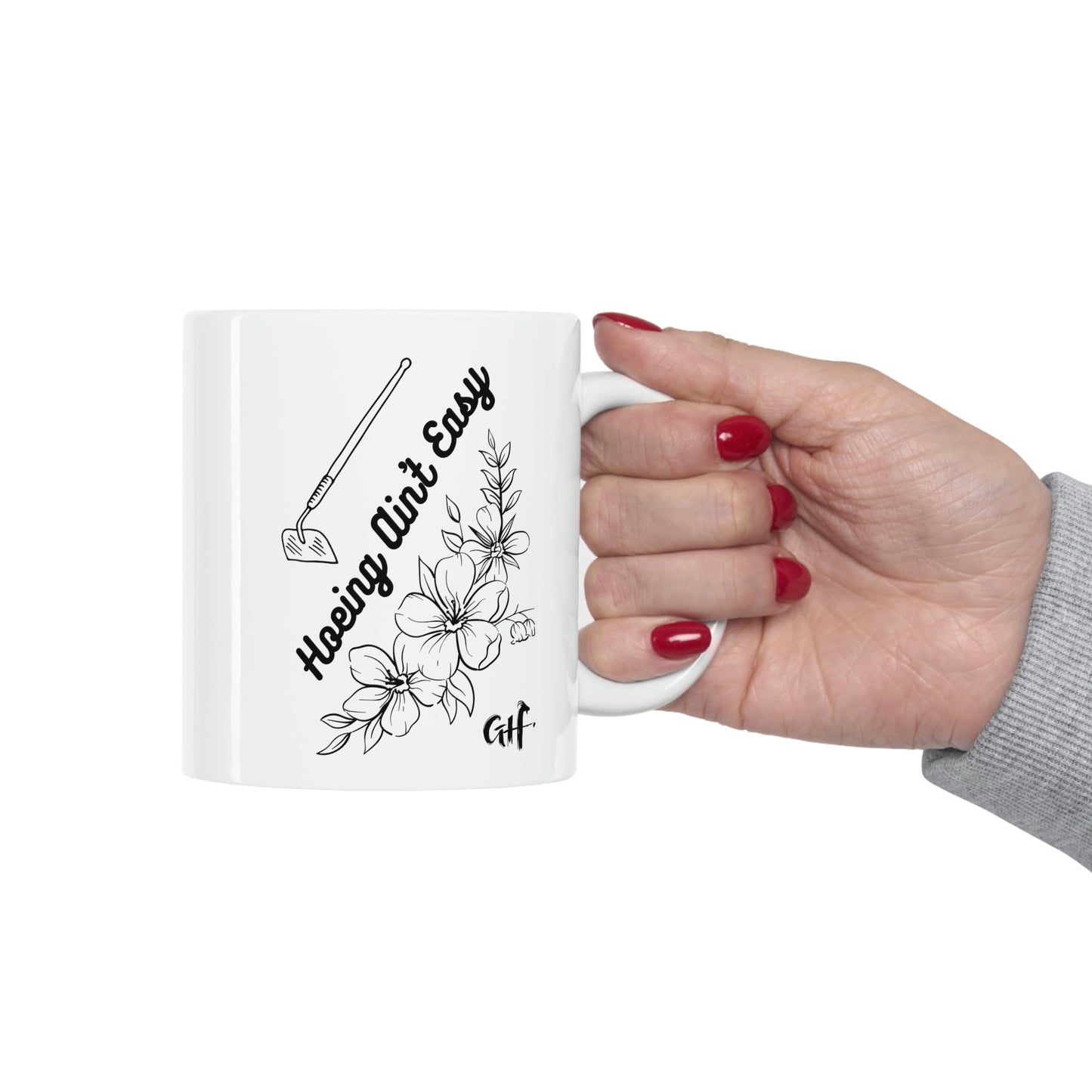 "Hoeing Ain't Easy" Ceramic Mug 11oz