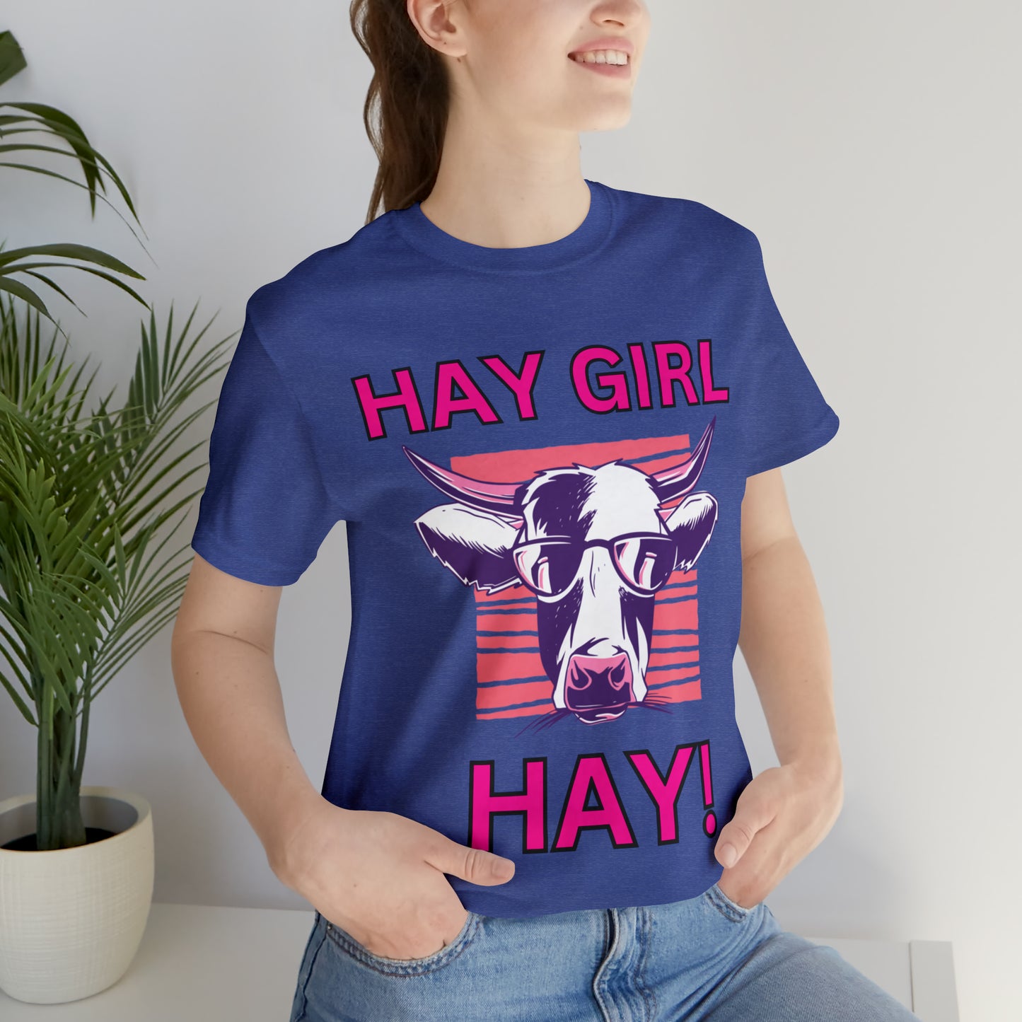 Hay Girl Hay Cow One Sided Unisex Jersey Short Sleeve Tee (Printed on Front)