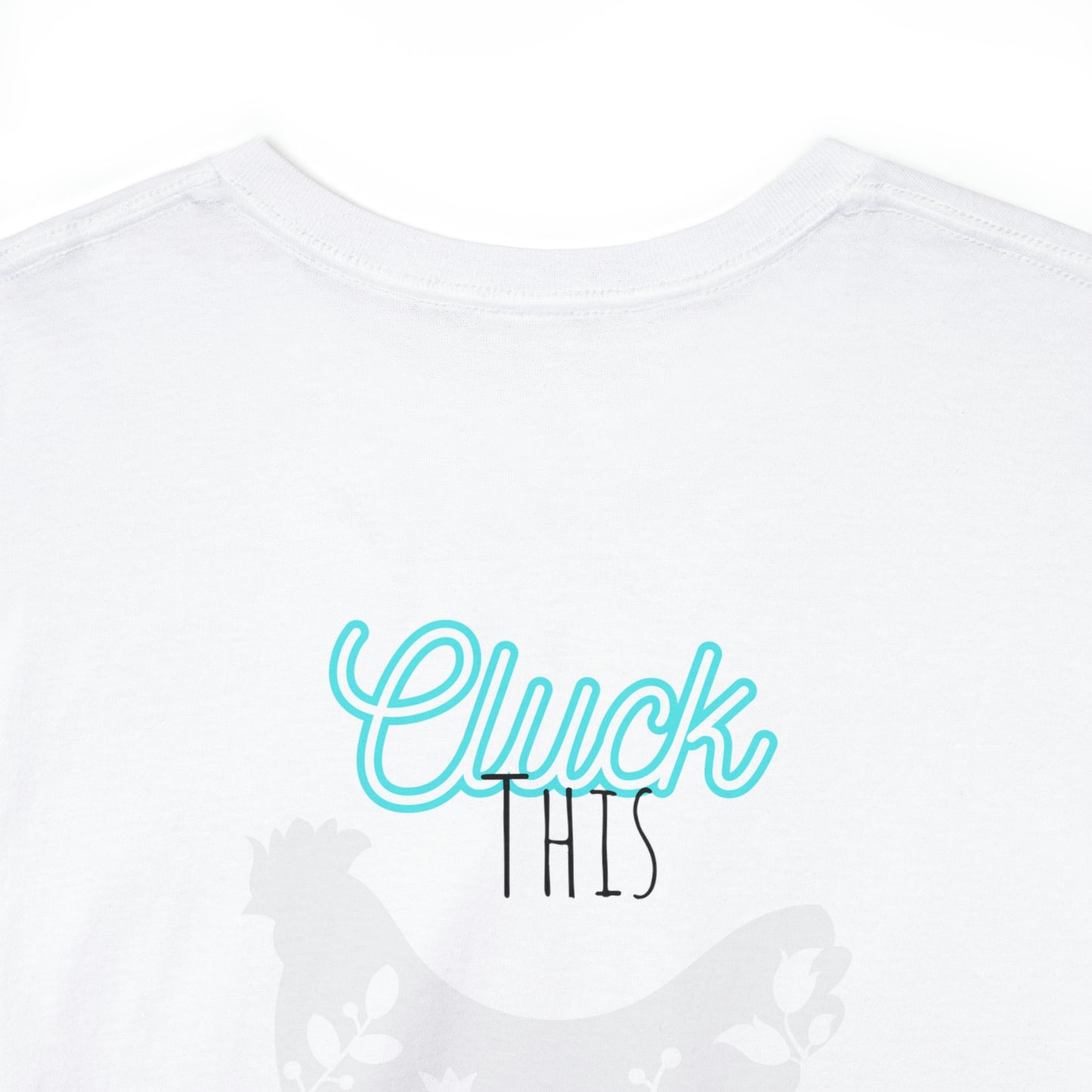 "Cluck This" One Sided Unisex Heavy Cotton Tee - Printed on Back