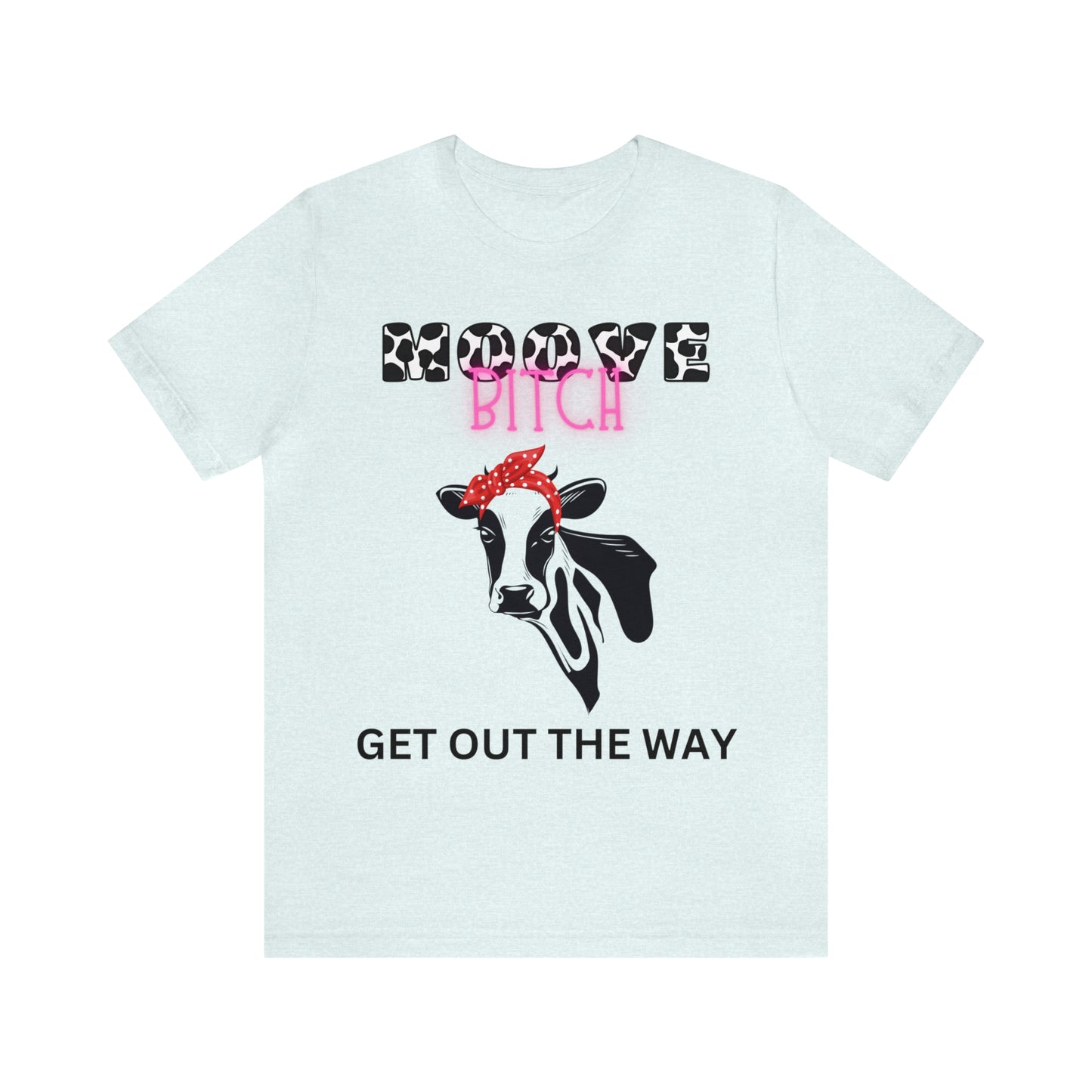 Funny Farming Cow Shirt- One Sided Unisex Jersey Short Sleeve Tee (Printed on back) Moove Bitch