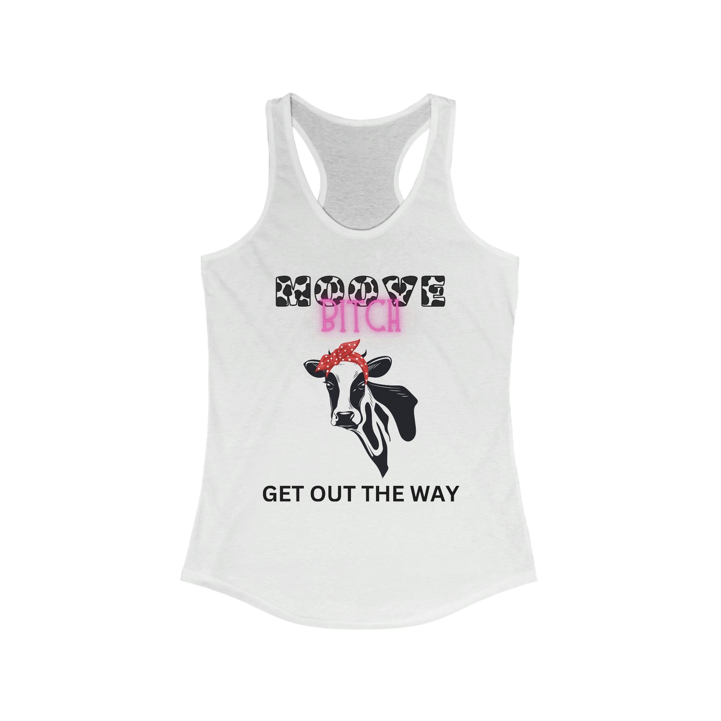 Women's Cow Ideal Racerback Tank Moove Bitch Funny Cow