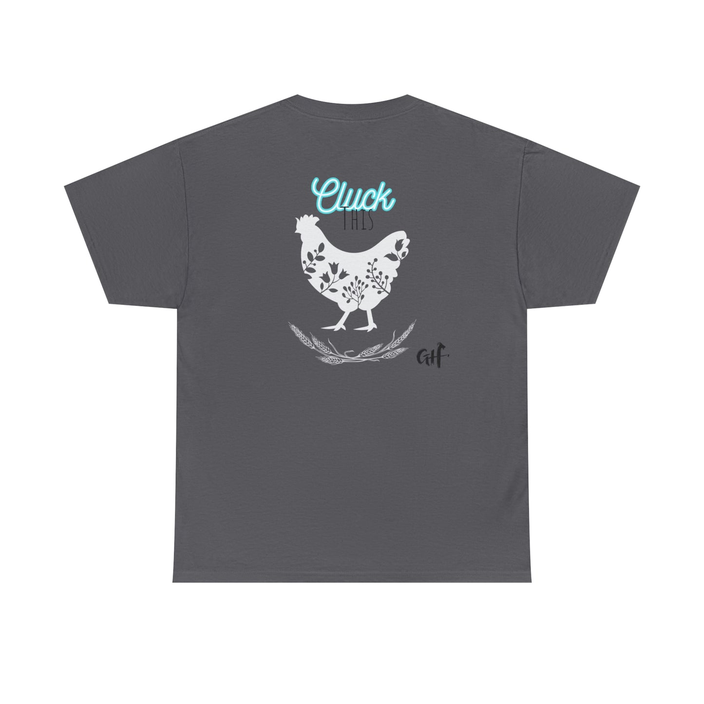 "Cluck This" One Sided Unisex Heavy Cotton Tee - Printed on Back
