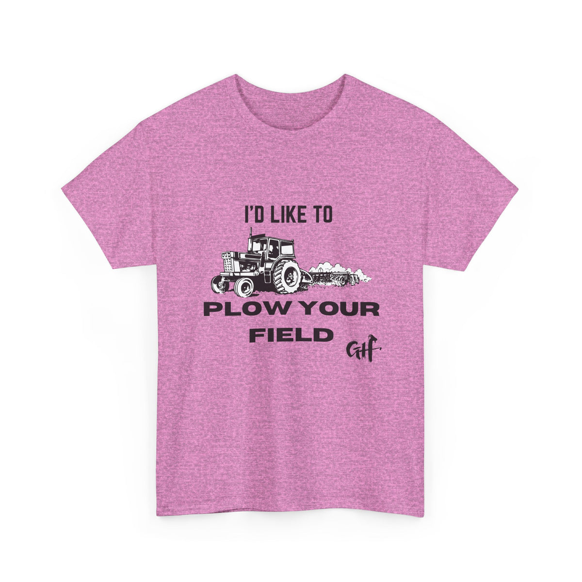 I’d Like to Plow Your Field Funny Tractor T-Shirt