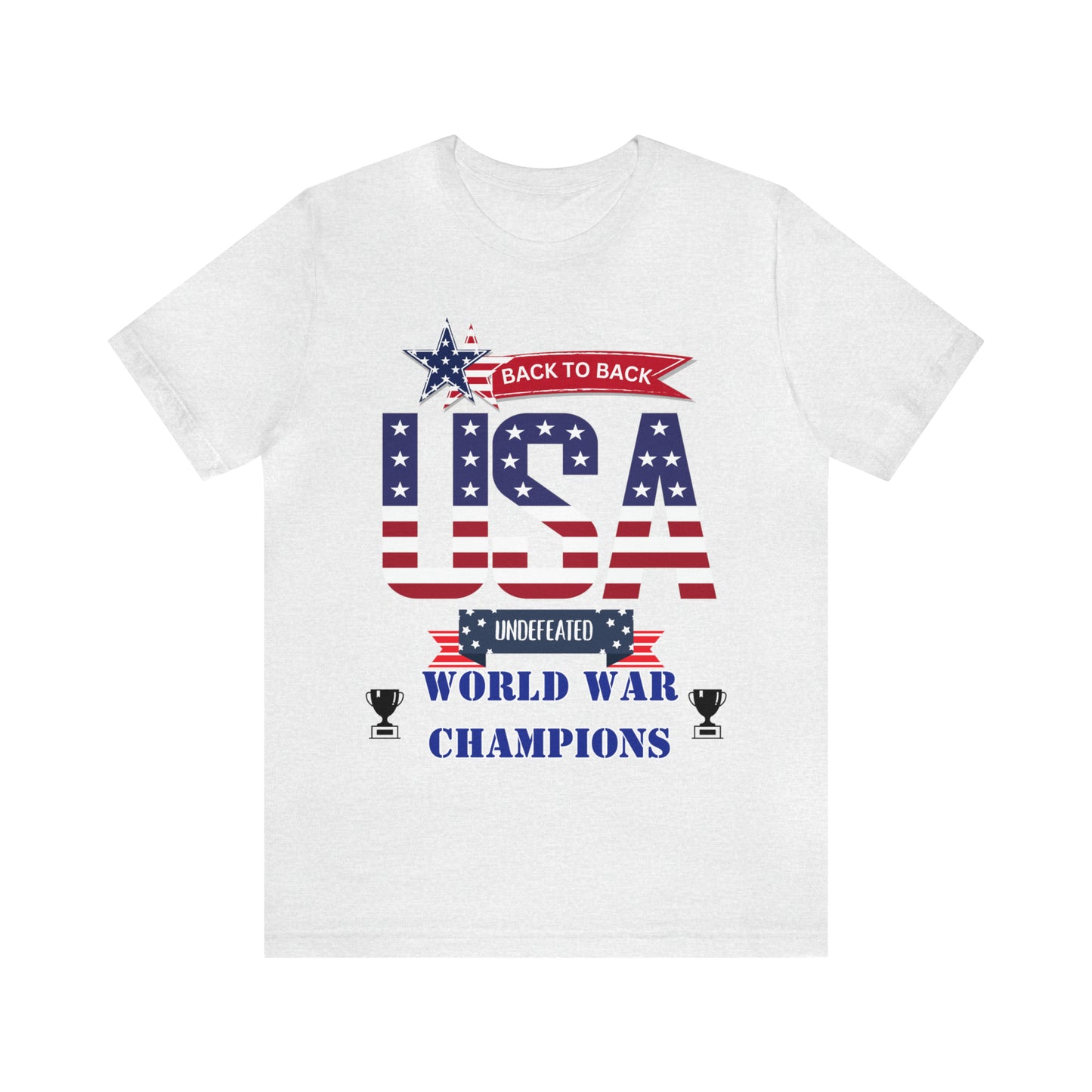 Back to Back World War Champions USA One Sided Unisex Jersey Short Sleeve Tee (Printed on front)