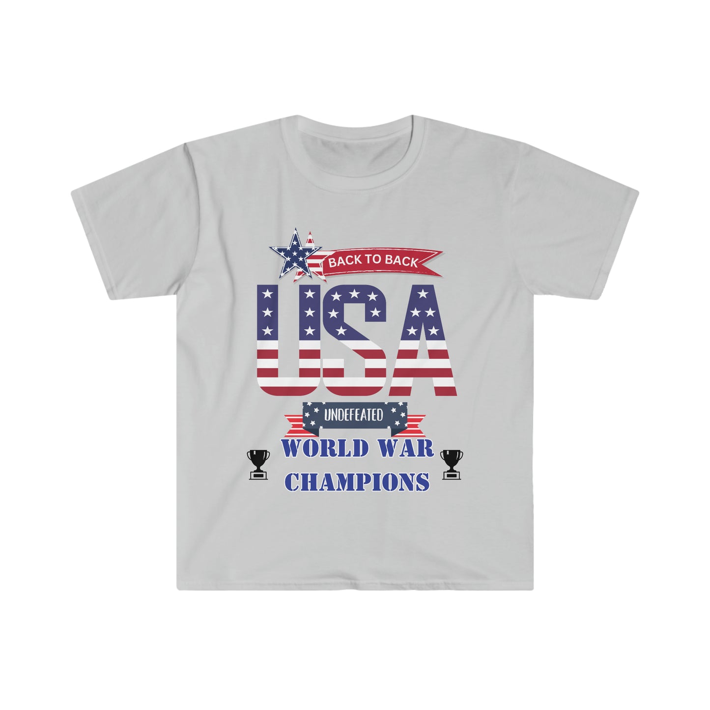 Back to Back World War Champions USA One Sided Unisex Softstyle T-Shirt (Printed on Front)