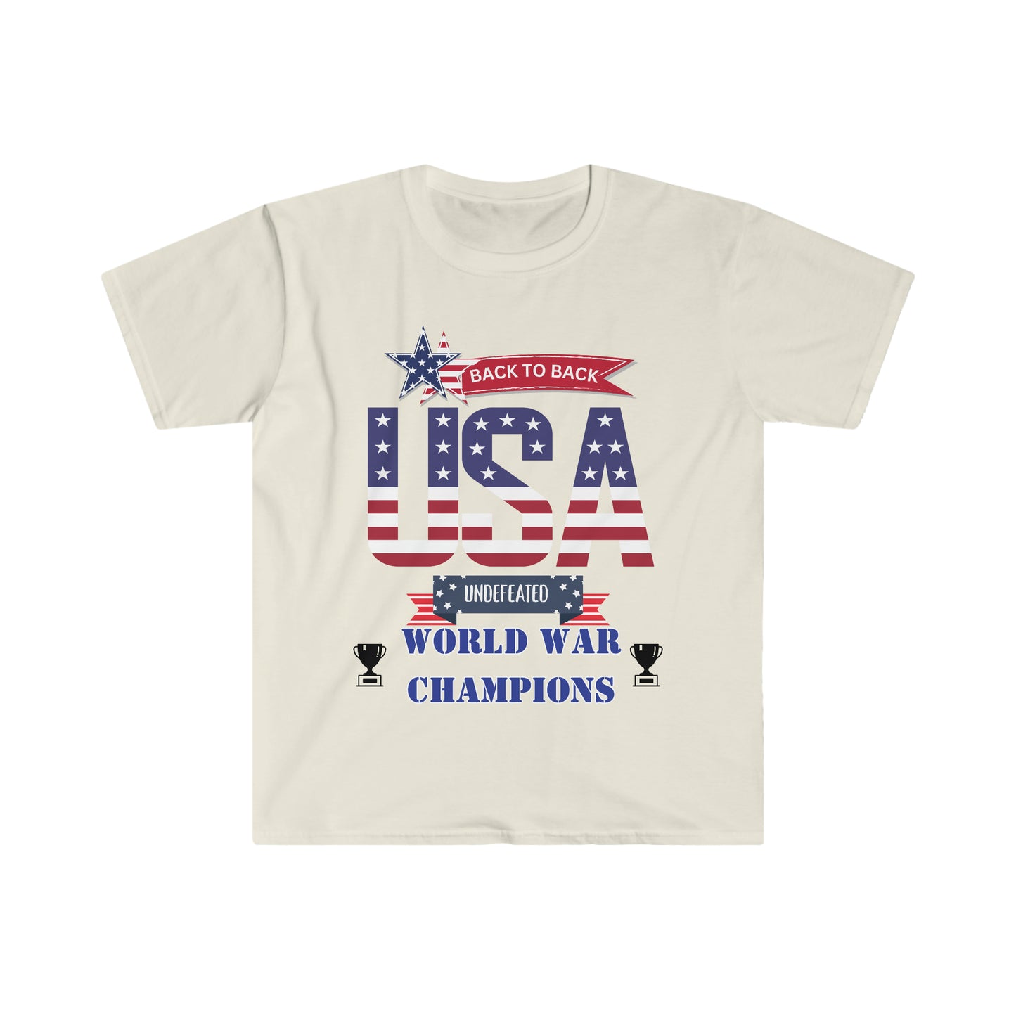 Back to Back World War Champions USA One Sided Unisex Softstyle T-Shirt (Printed on Front)