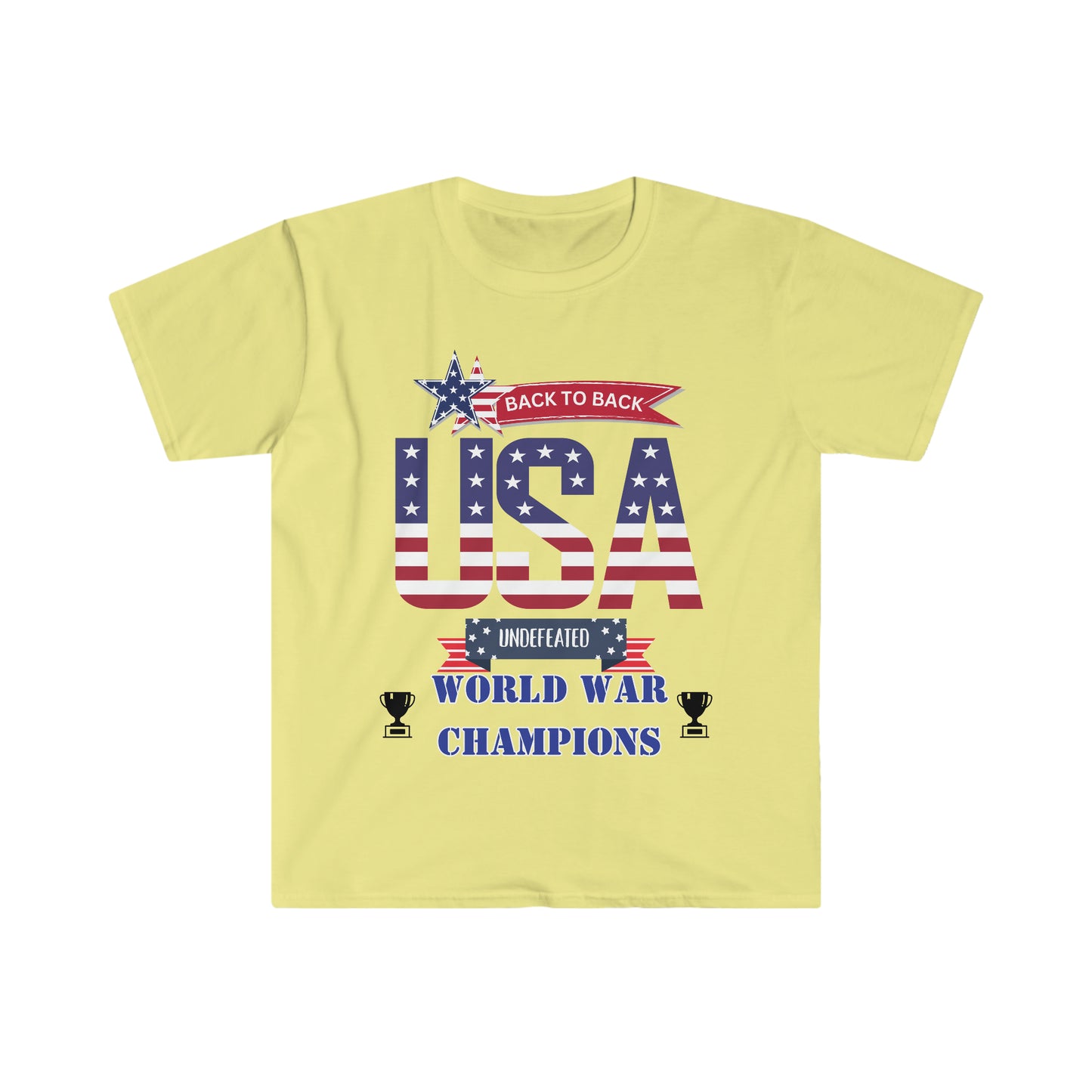 Back to Back World War Champions USA One Sided Unisex Softstyle T-Shirt (Printed on Front)