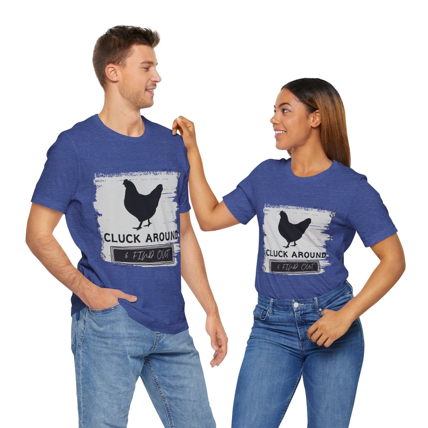 "Cluck Around & Find Out" One Sided Unisex Jersey Short Sleeve Tee (Printed on front) Chicken Shirt