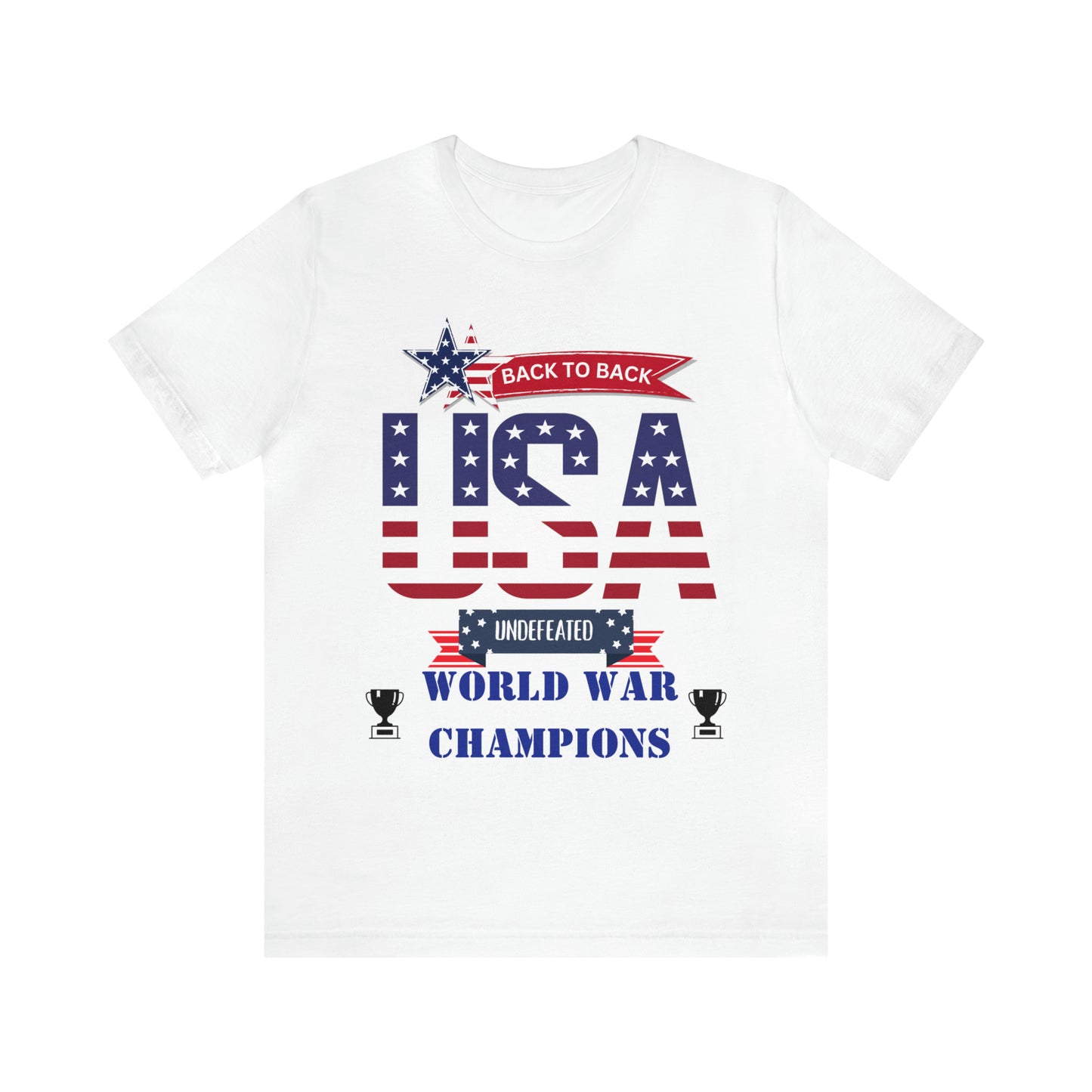 Back to Back World War Champions USA One Sided Unisex Jersey Short Sleeve Tee (Printed on front)