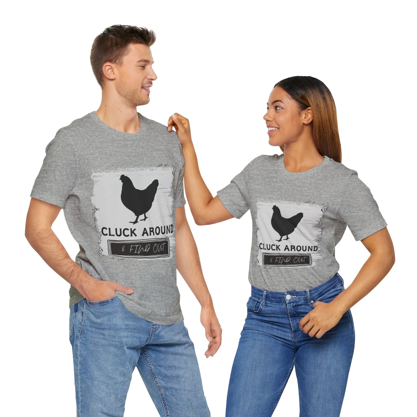 "Cluck Around & Find Out" One Sided Unisex Jersey Short Sleeve Tee (Printed on front) Chicken Shirt