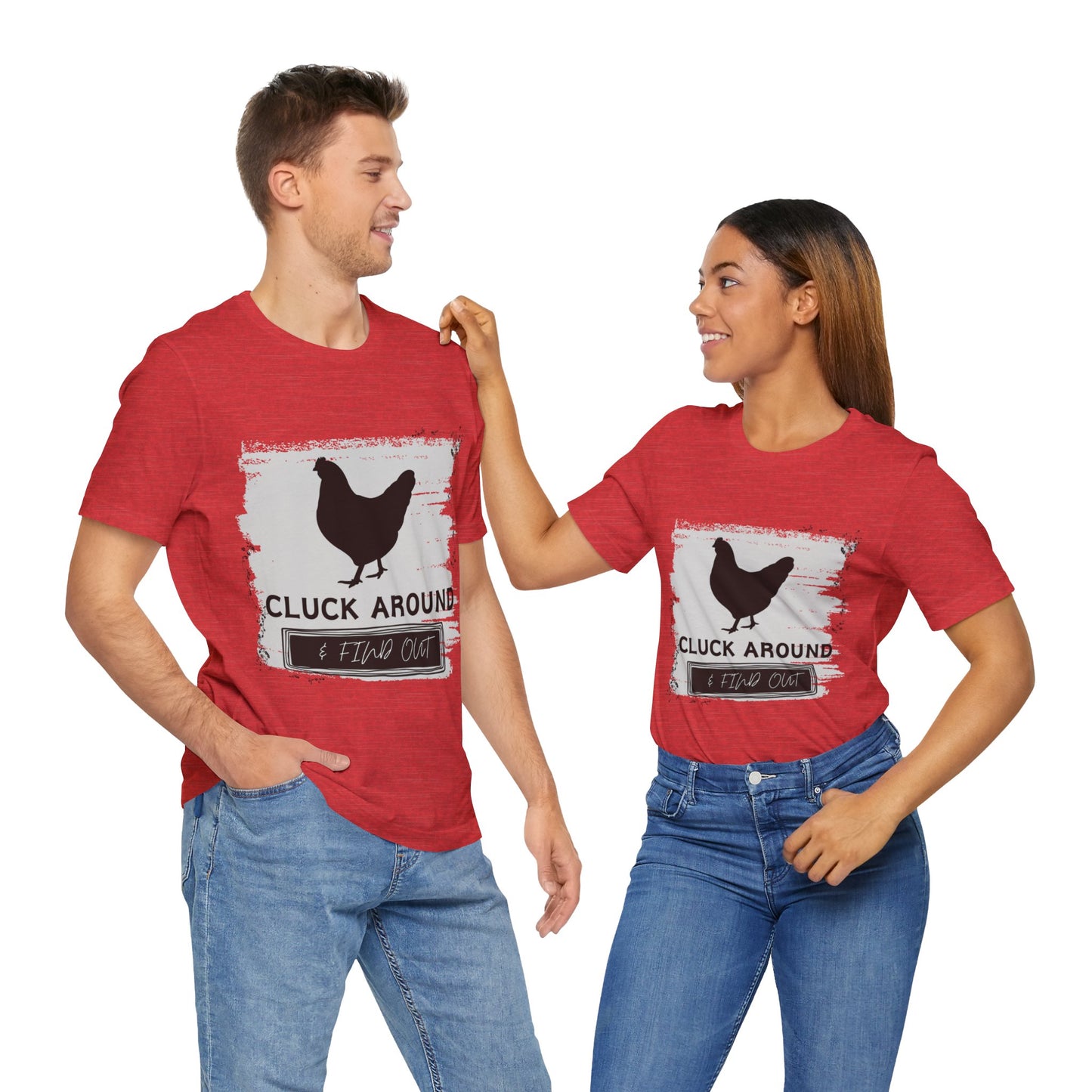 "Cluck Around & Find Out" One Sided Unisex Jersey Short Sleeve Tee (Printed on front) Chicken Shirt