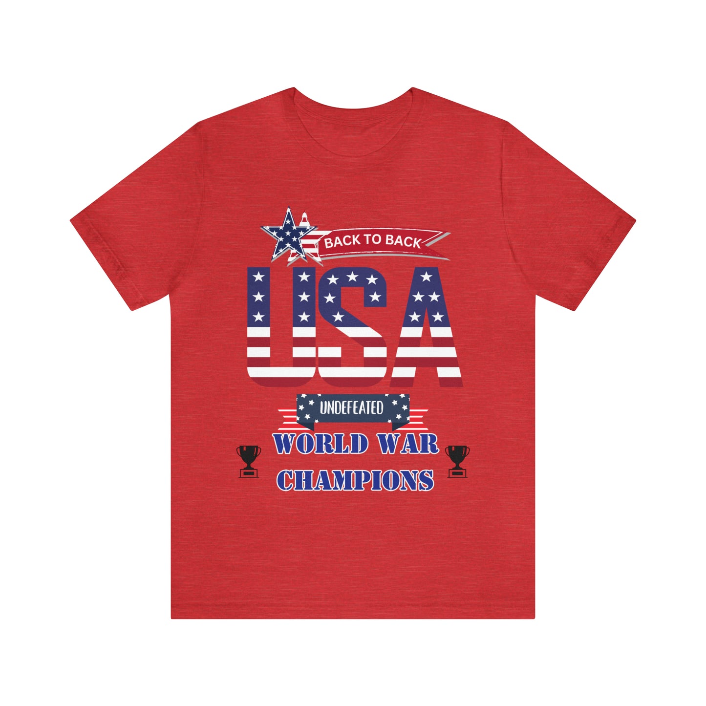 Back to Back World War Champions USA One Sided Unisex Jersey Short Sleeve Tee (Printed on front)