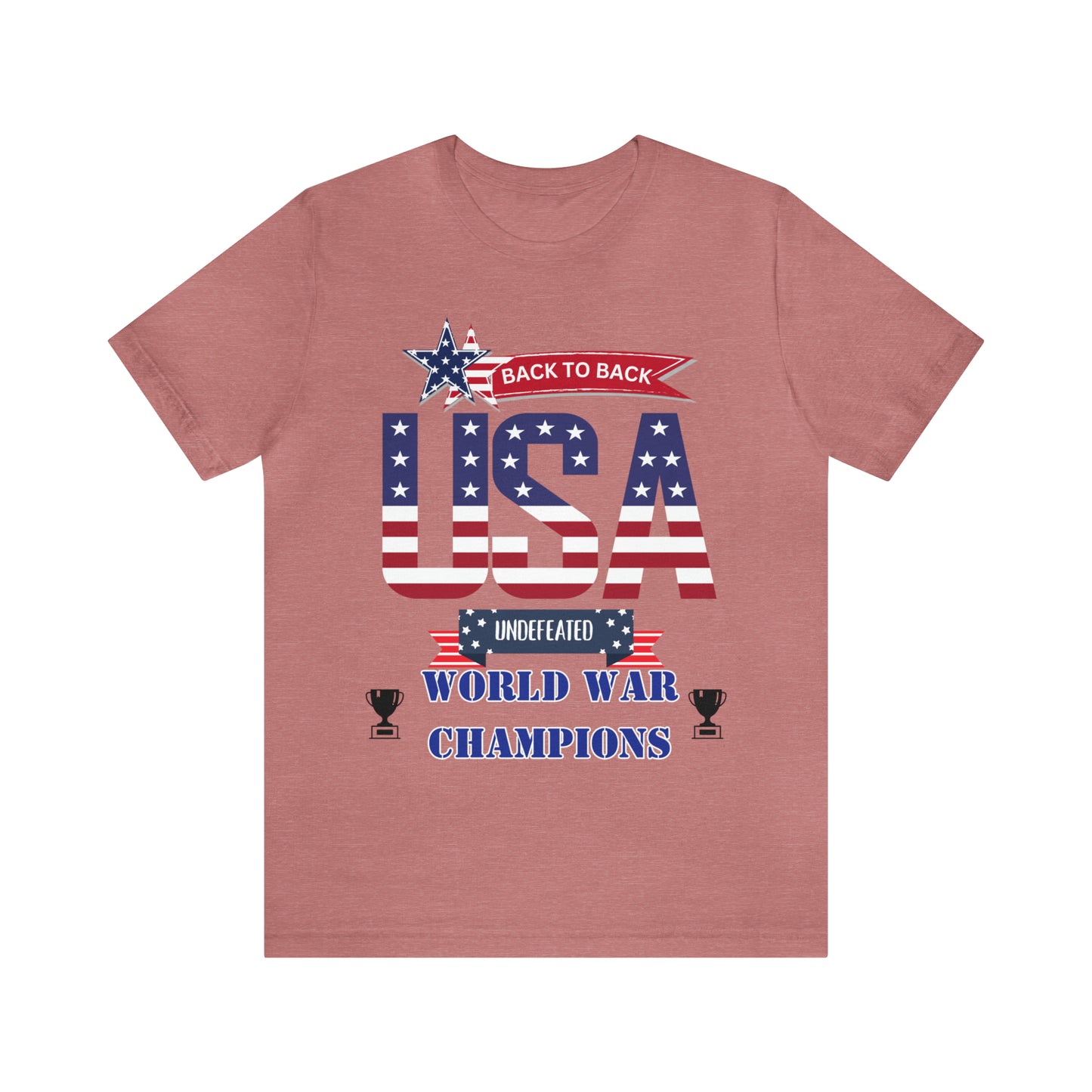 Back to Back World War Champions USA One Sided Unisex Jersey Short Sleeve Tee (Printed on front)