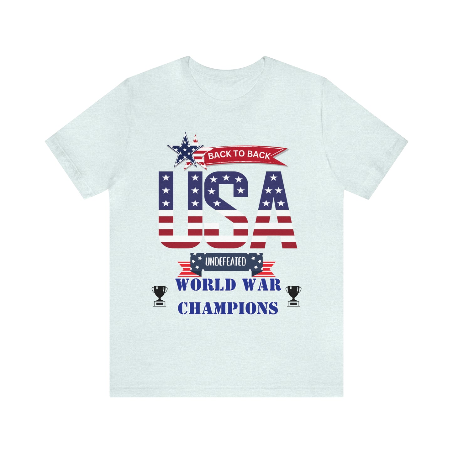 Back to Back World War Champions USA One Sided Unisex Jersey Short Sleeve Tee (Printed on front)