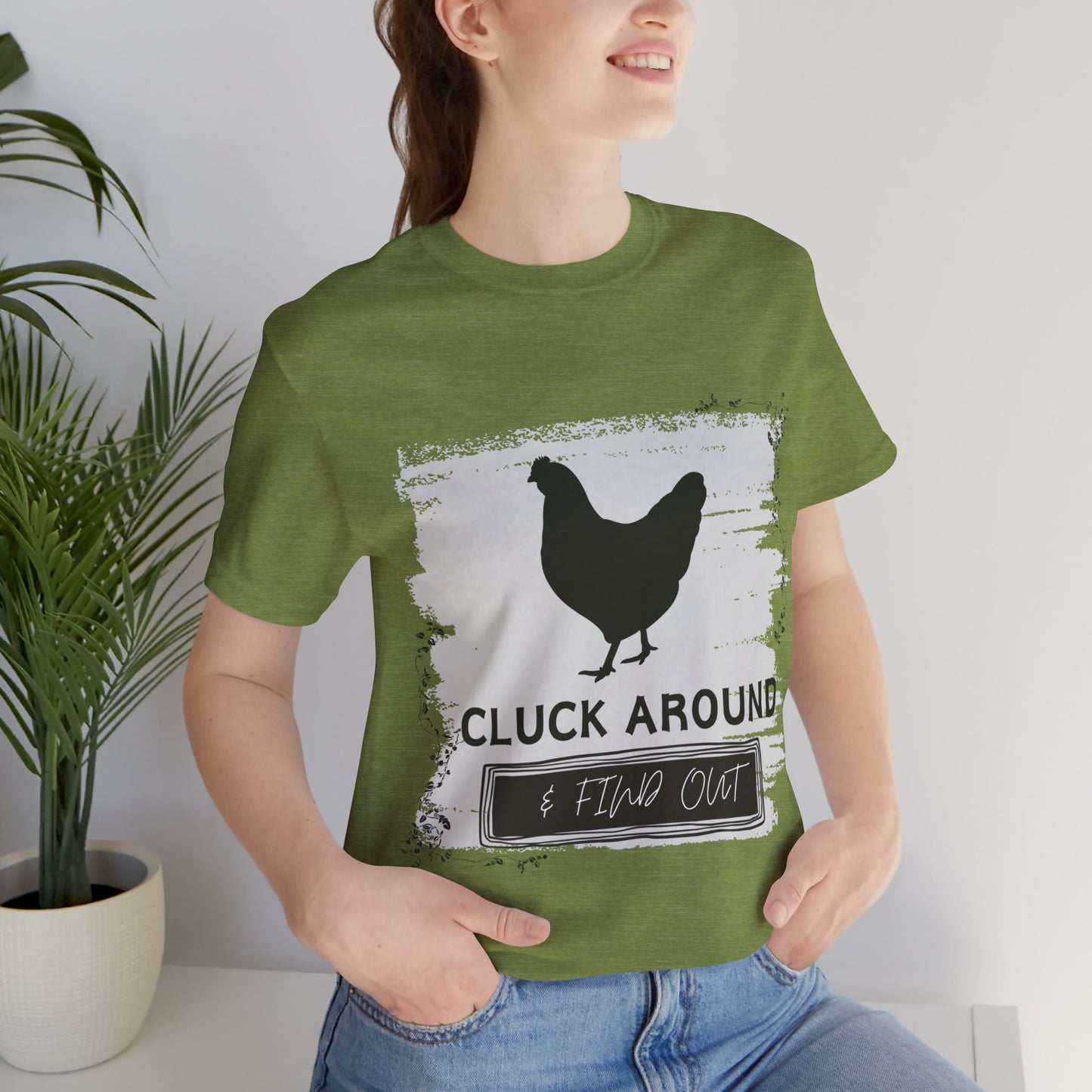 "Cluck Around & Find Out" One Sided Unisex Jersey Short Sleeve Tee (Printed on front) Chicken Shirt