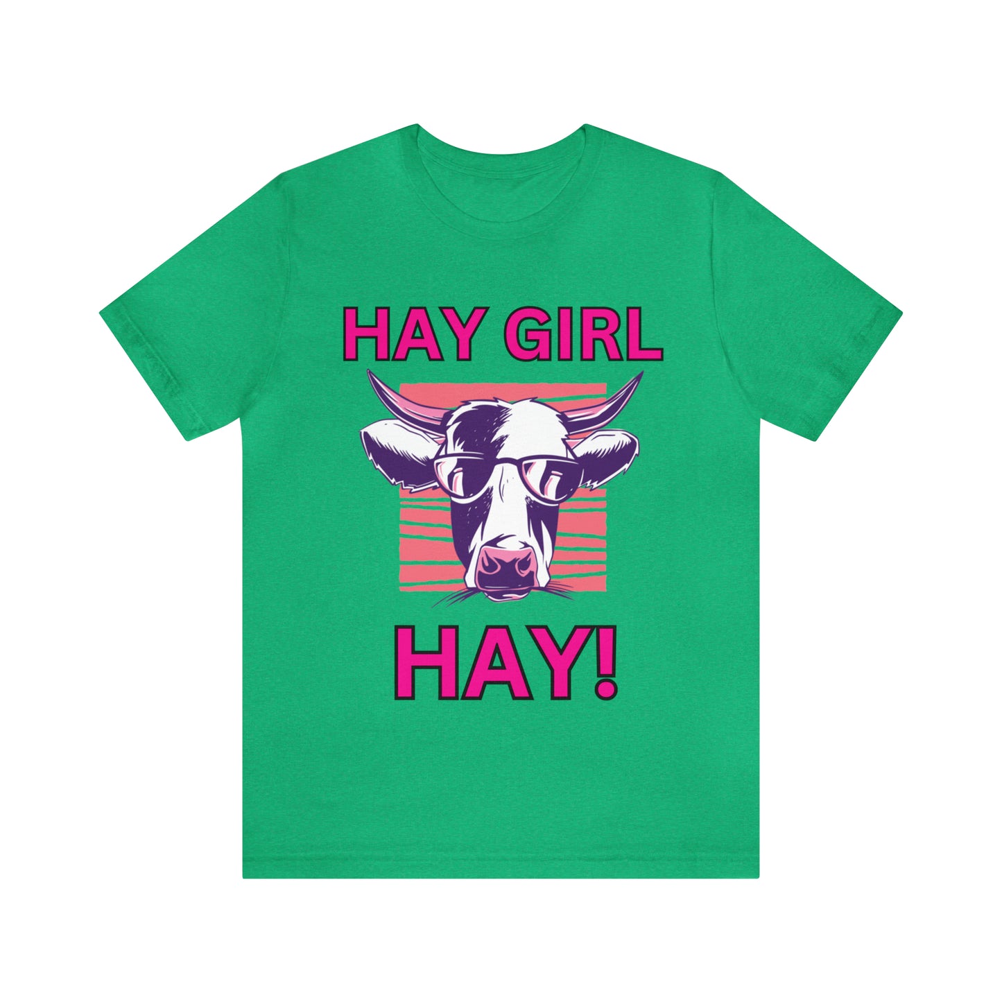 Hay Girl Hay Cow One Sided Unisex Jersey Short Sleeve Tee (Printed on Front)