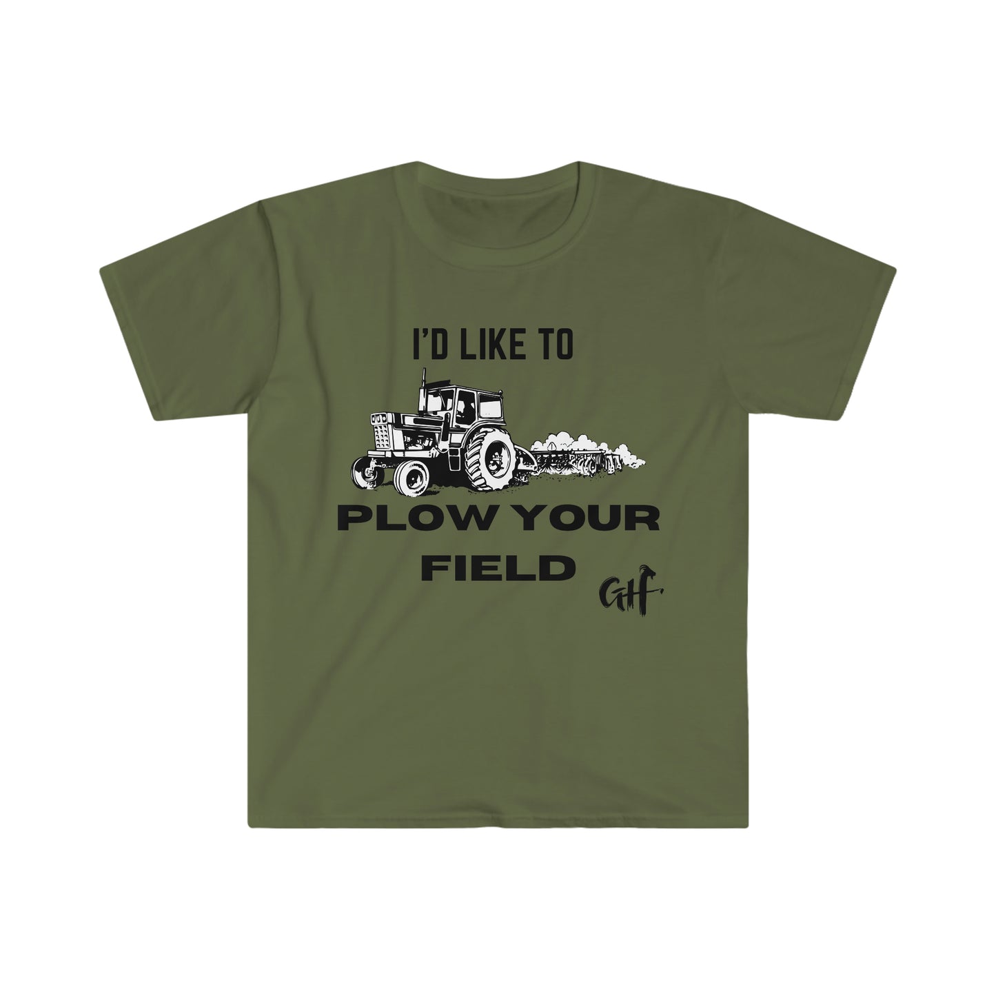 "I'd like to Plow" One Sided Unisex Softstyle T-Shirt (Printed on Front)