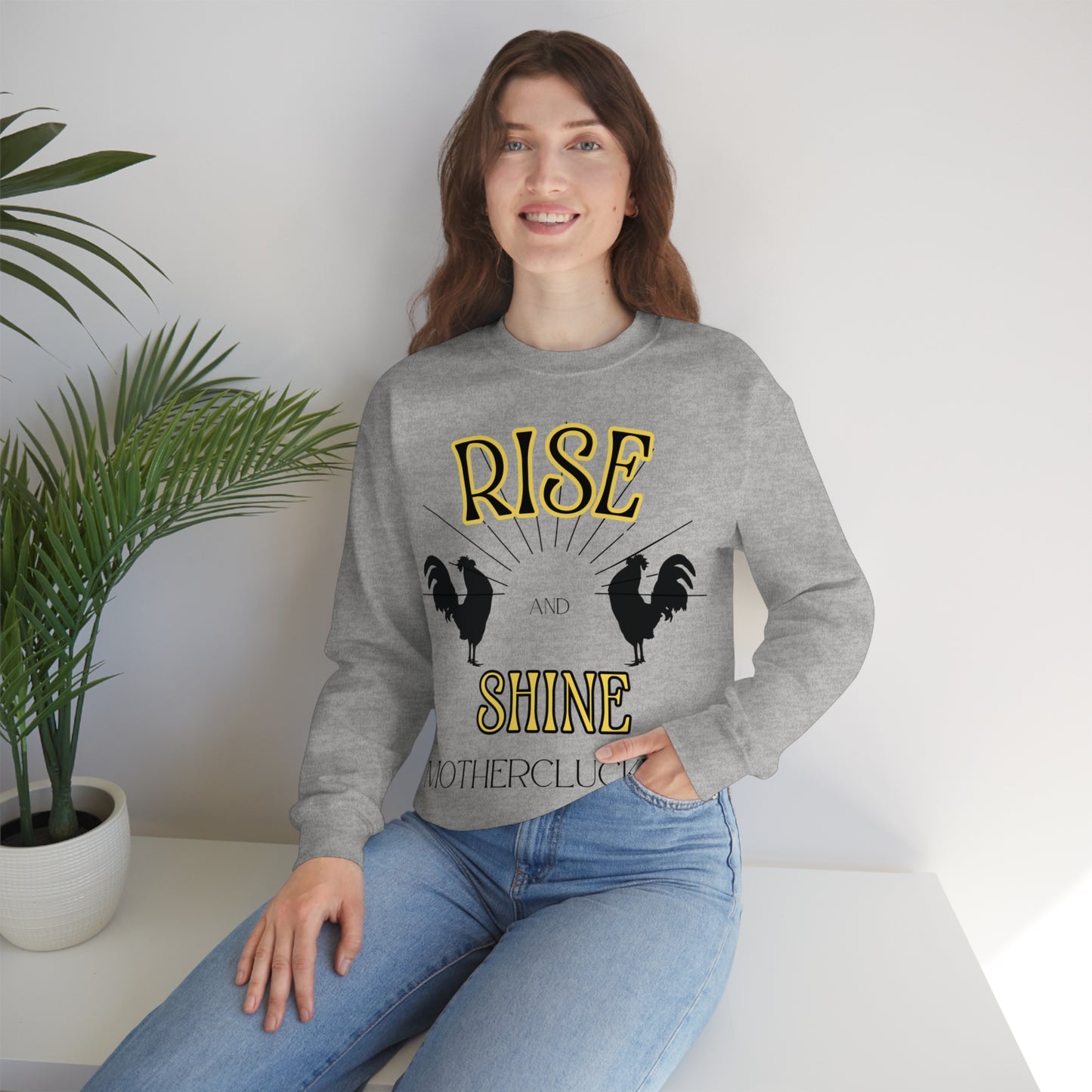 Rise & Shine Mothercluckers Unisex Heavy Blend™ Crewneck Sweatshirt (Printed on Front)