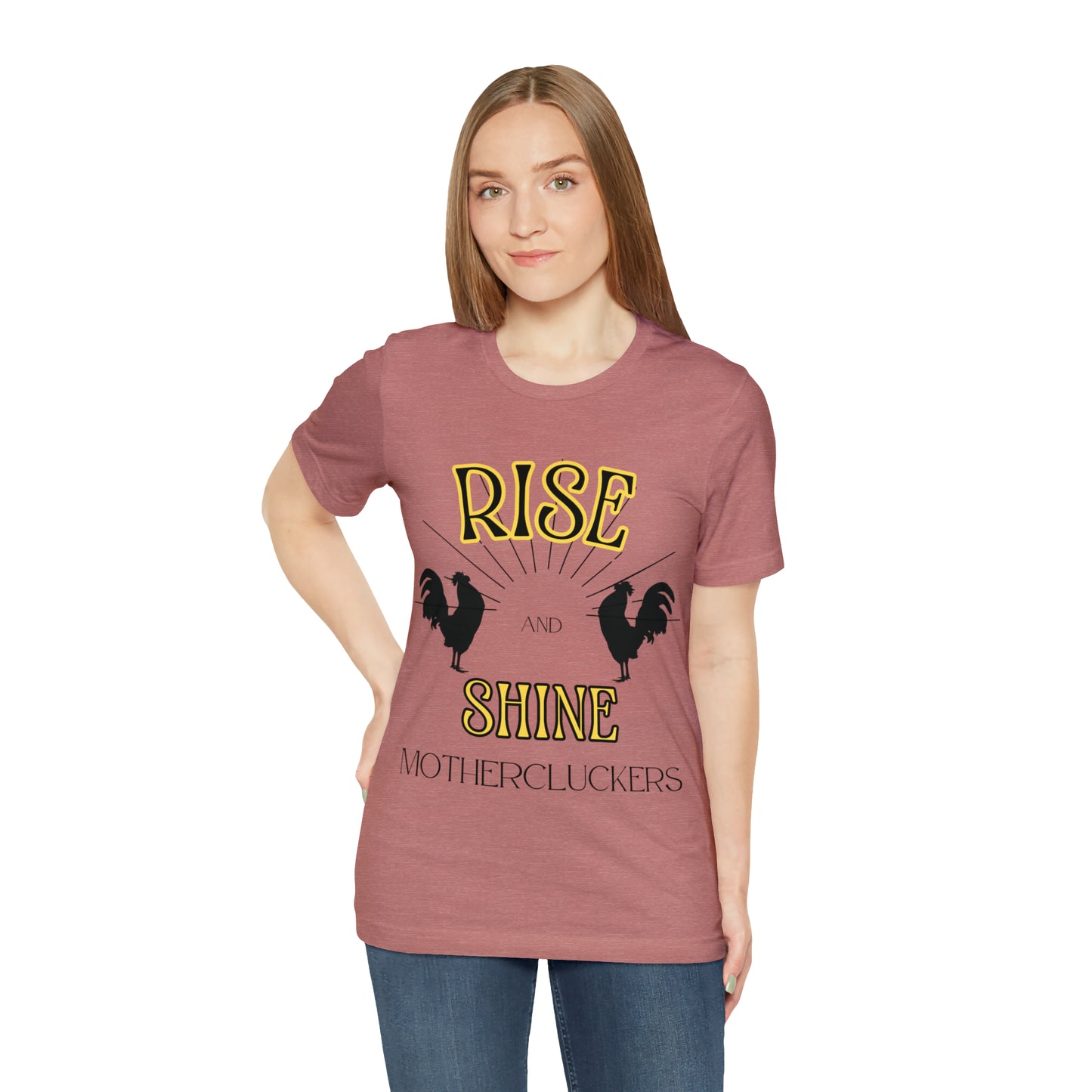 Funny Farming Chicken Shirt "Rise & Shine" One Sided Unisex Jersey Short Sleeve Tee (Printed on Front)