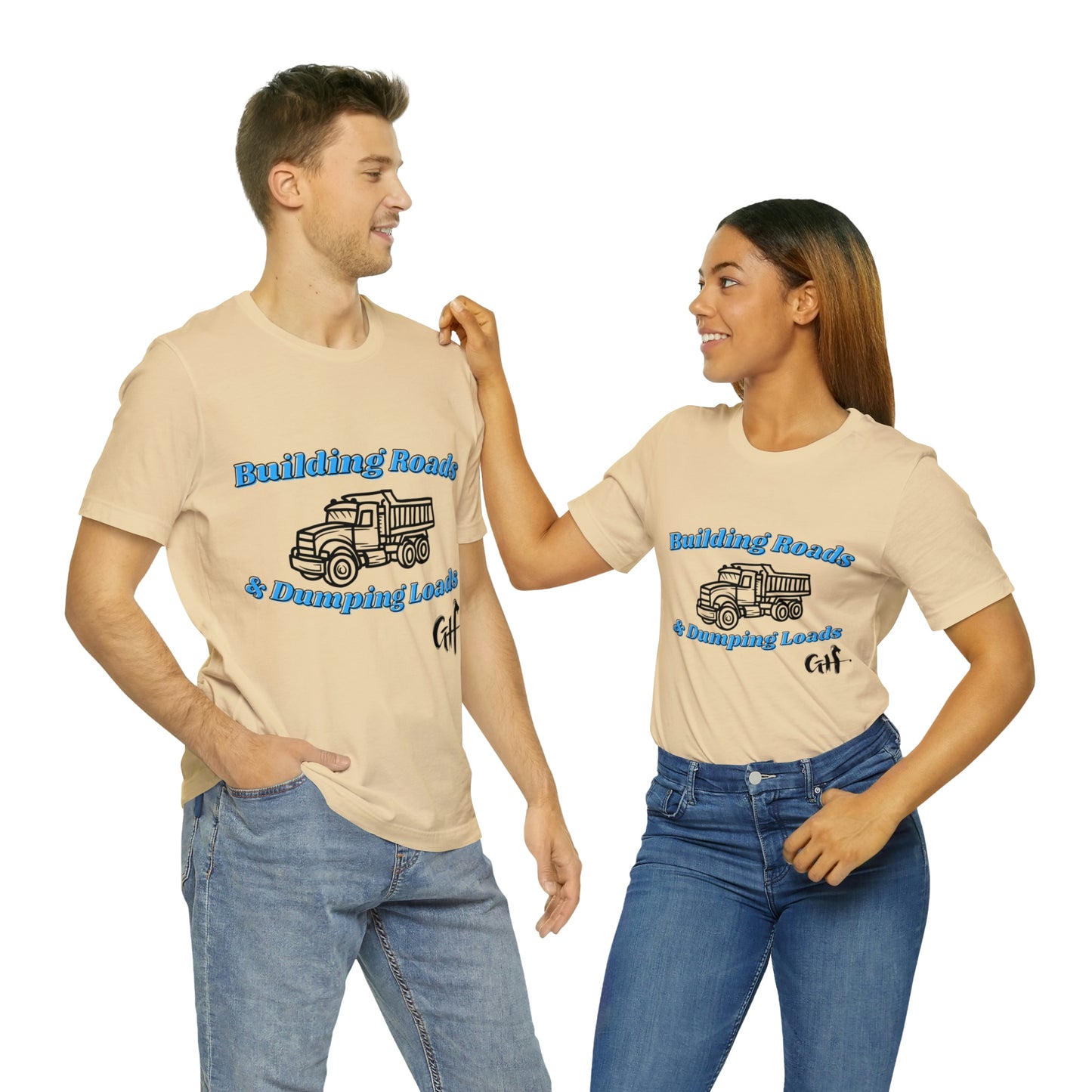 Funny Truck Driving One Sided Unisex Jersey Short Sleeve Tee Building Roads & Dumping Loads Dump Truck (Printed on Front)