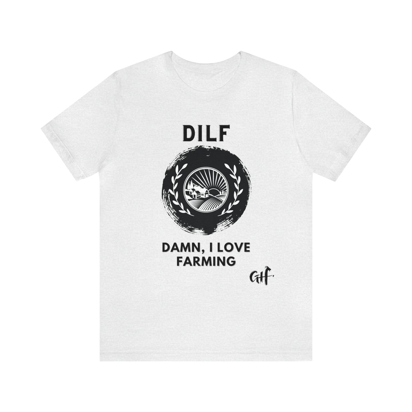 "DILF Farming" One Sided Unisex Jersey Short Sleeve Tee - Printed on Front