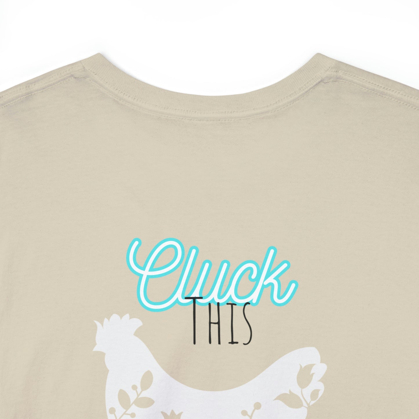 "Cluck This" One Sided Unisex Heavy Cotton Tee - Printed on Back