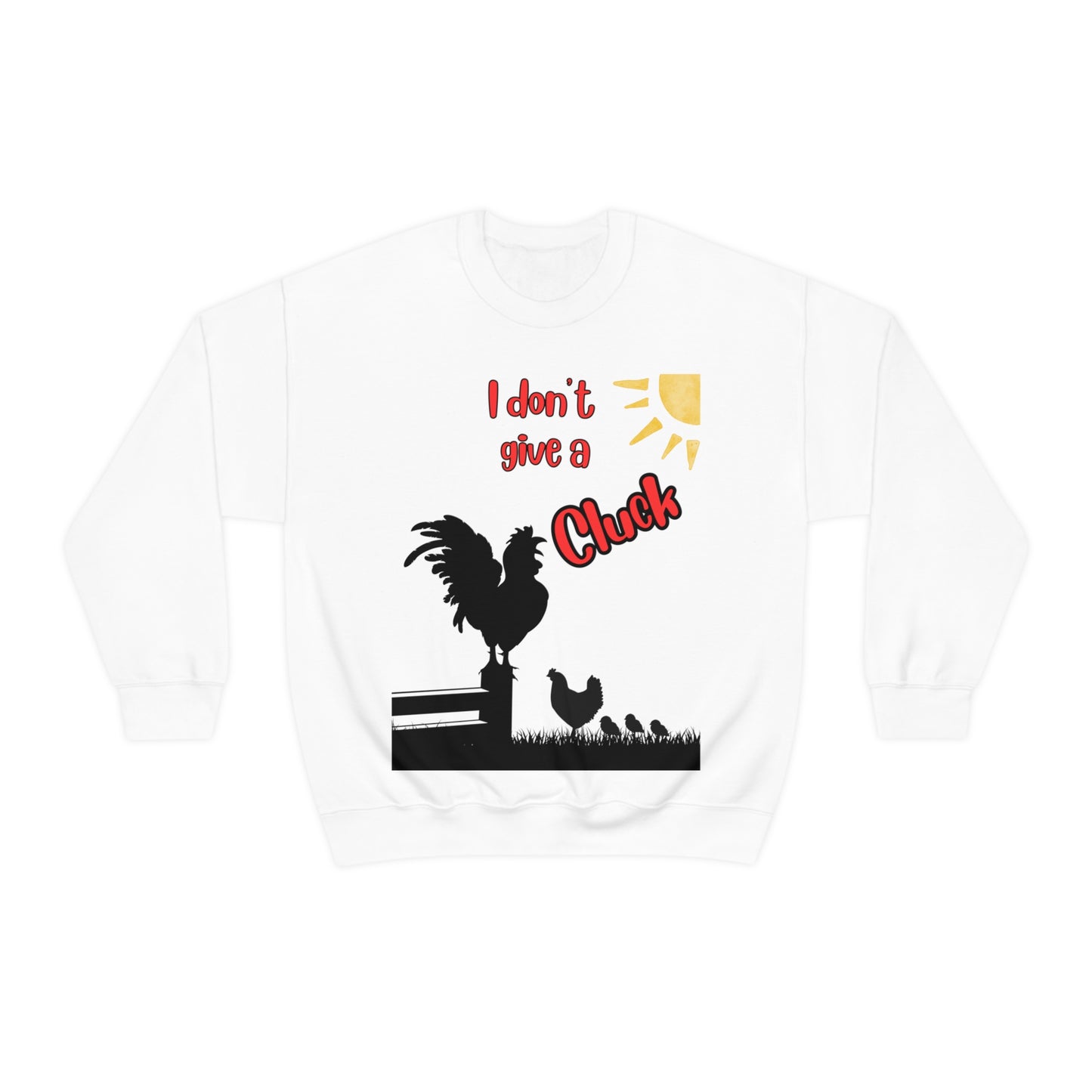 Funny Farming Sweatshirt One Sided Unisex Heavy Blend™ Crewneck Sweatshirt "I Don't Give a Cluck" Chicken (Printed on Front)